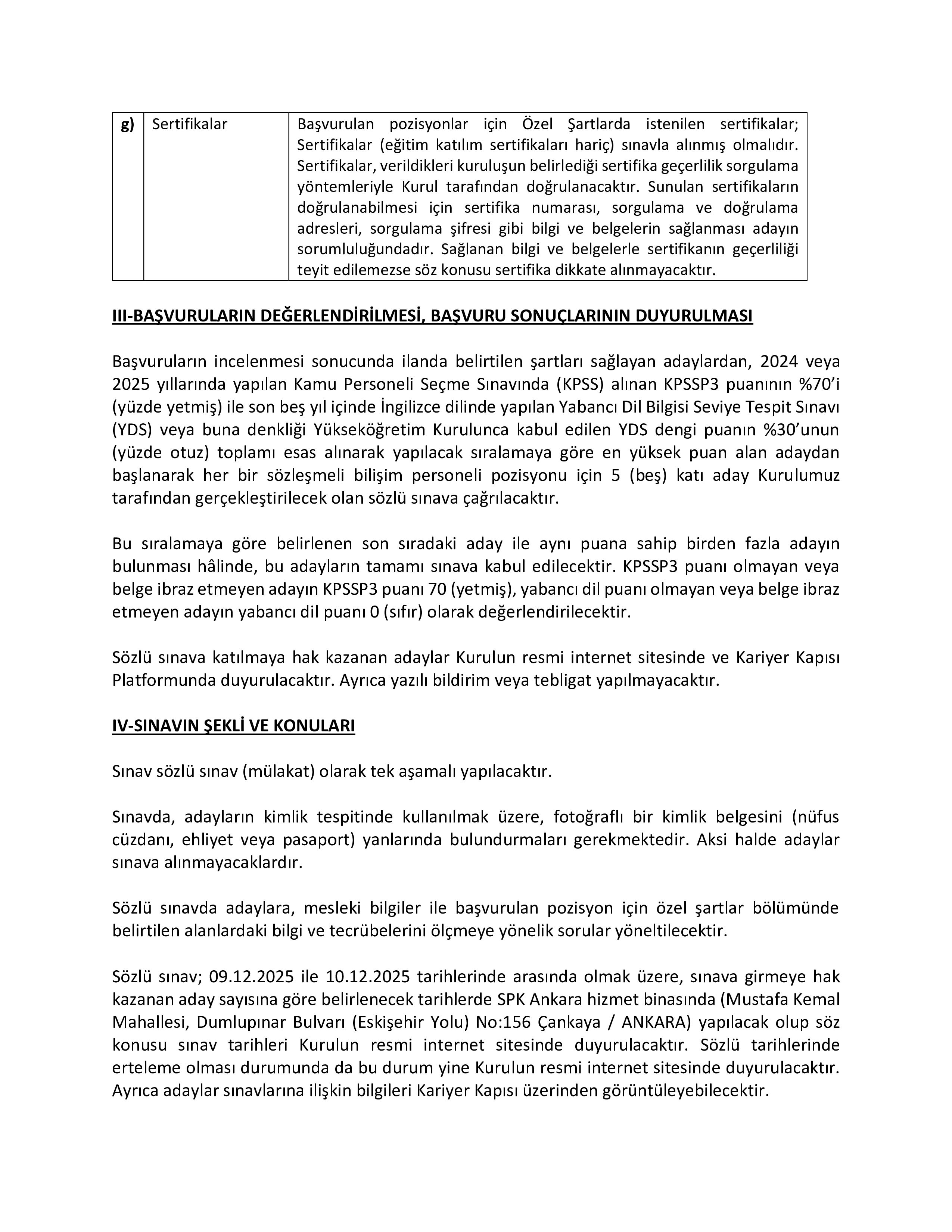 SERMAYE PİYASASI KURULU BAŞKANLIĞI SÖZLEŞMELİ BİLİŞİM PERSONELİ ALIM İLANI ( 20 Kasım - 1 Aralık) İlan İçeriği Sayfa 7