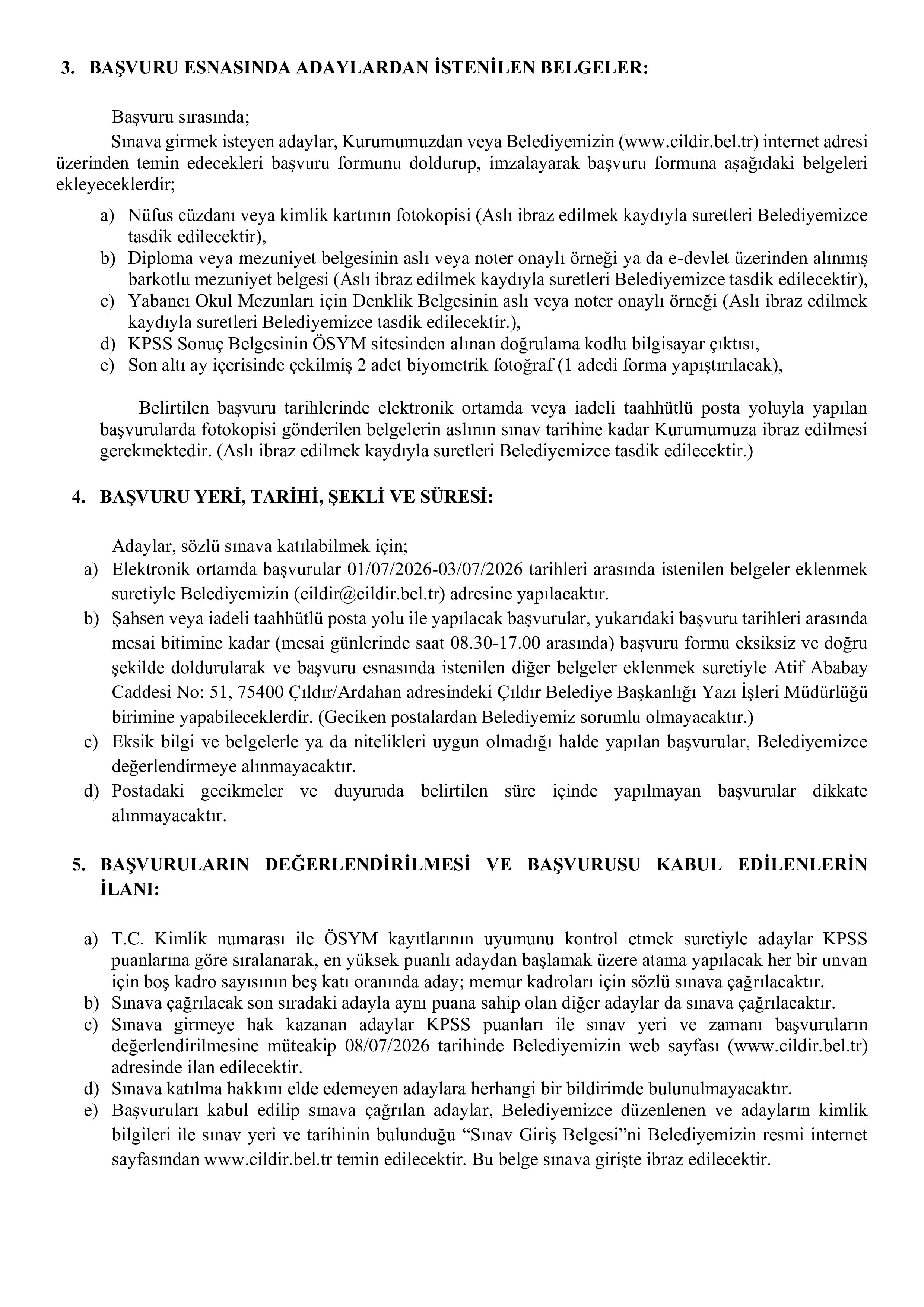 İlan İçeriği Sayfa 2 ÇILDIR BELEDİYE BAŞKANLIĞI 1 MEMUR ALACAK ( 1 Temmuz - 3 Temmuz) İlan İçeriği Sayfa 2
