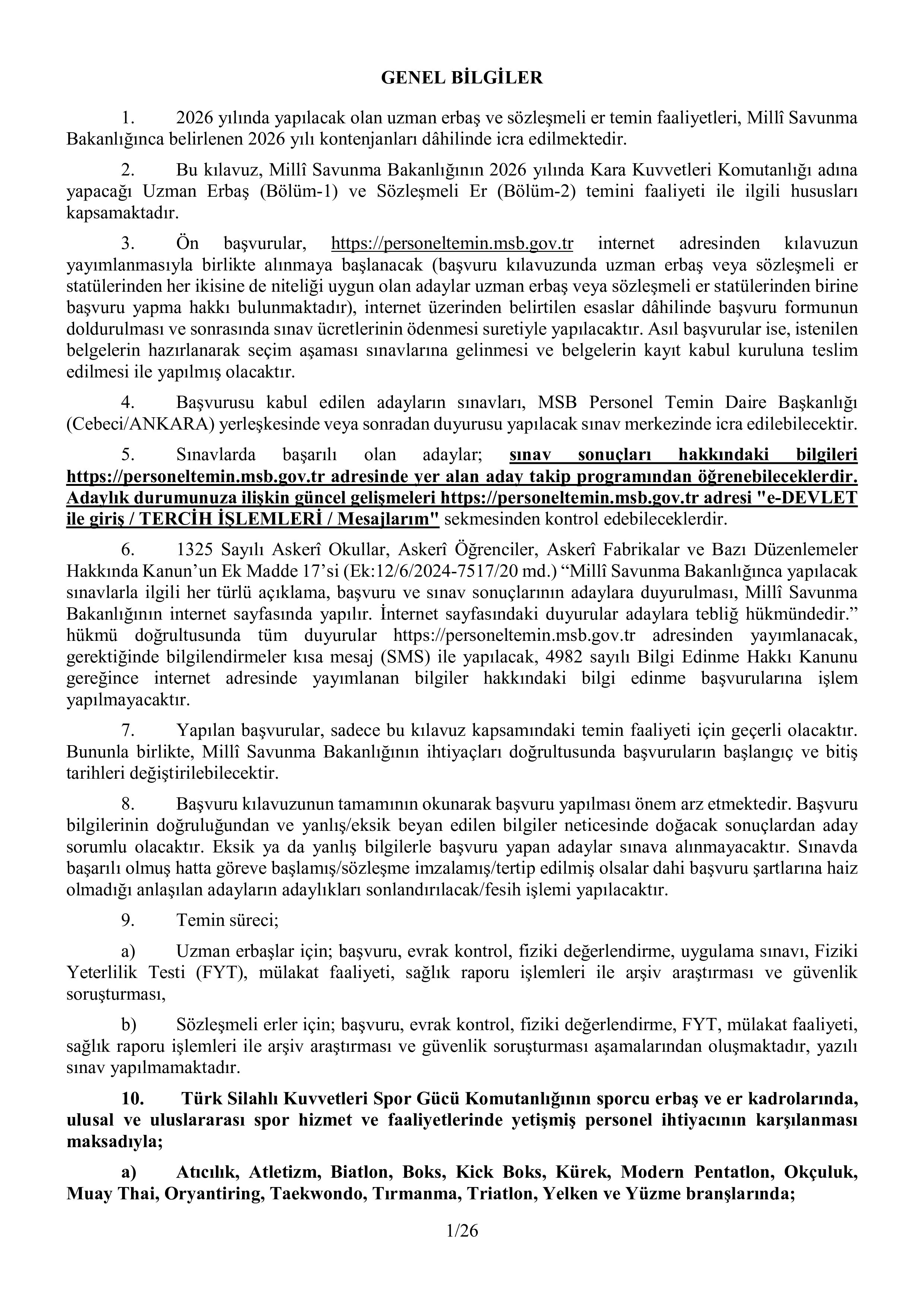 İlan İçeriği Sayfa 4 MİLLİ SAVUNMA BAKANLIĞI 2026 YILI KARA KUVVETLERİ KOMUTANLIĞI UZMAN ERBAŞ VE SÖZLEŞMELİ ER TEMİNİ ( 2 Ocak - 18 Ocak) İlan İçeriği Sayfa 4