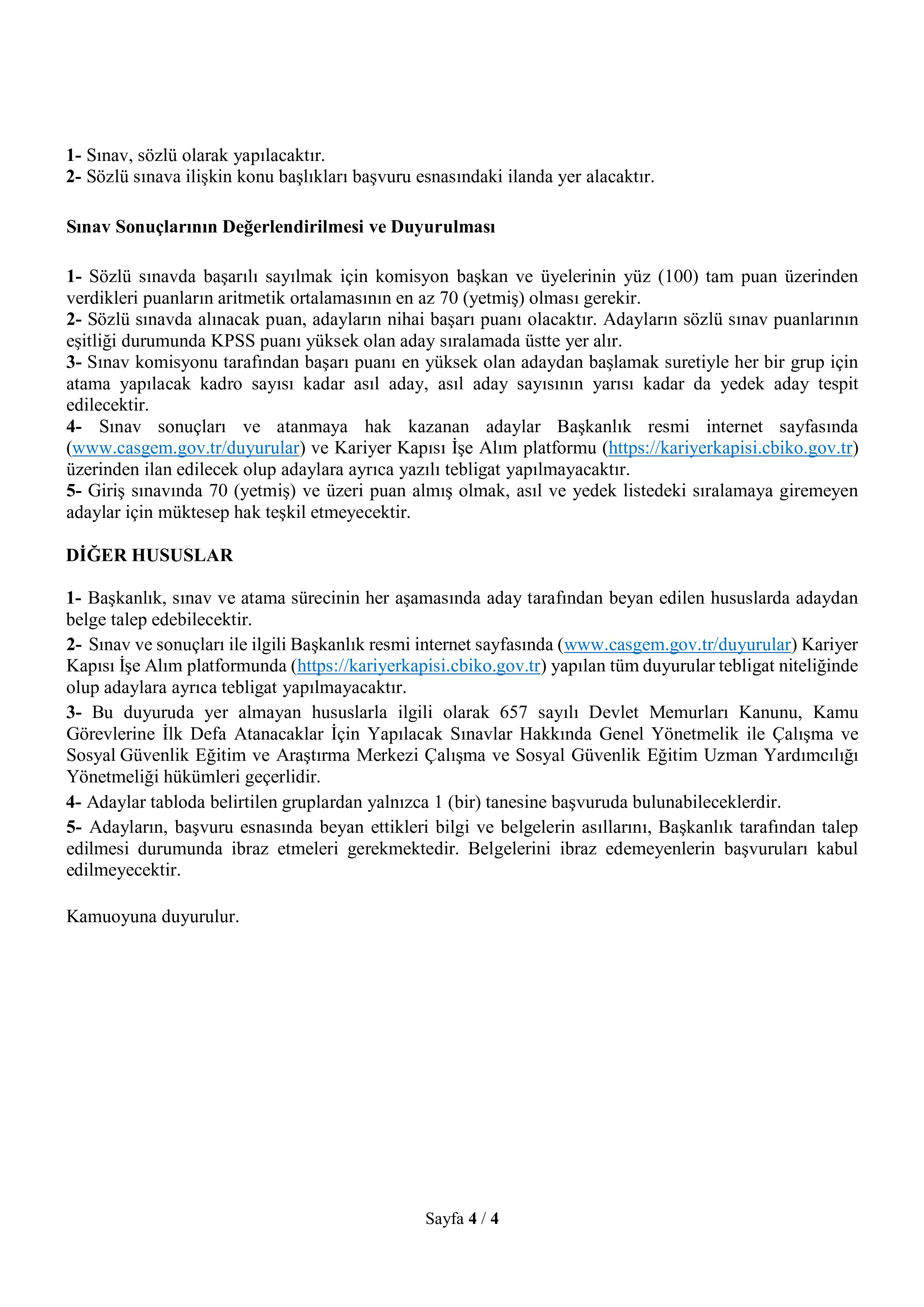 ÇALIŞMA VE SOSYAL GÜVENLİK EĞİTİM VE ARAŞTIRMA MERKEZİ BAŞKANLIĞI 7 ÇALIŞMA VE SOSYAL GÜVENLİK EĞİTİM UZMAN YARDIMCISI ALACAK ( 30 Aralık - 17 Ocak) İlan İçeriği Sayfa 4