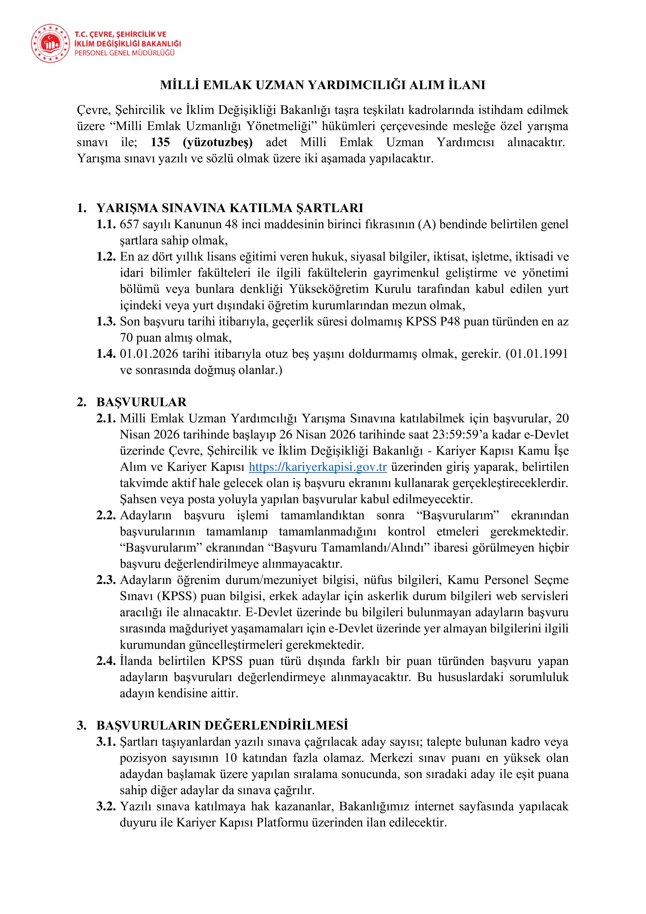 ÇEVRE, ŞEHİRCİLİK VE İKLİM DEĞİŞİKLİĞİ BAKANLIĞI 135 MİLLİ EMLAK UZMAN YARDIMCISI ALACAK ( 20 Nisan - 26 Nisan) İlan İçeriği Sayfa 1