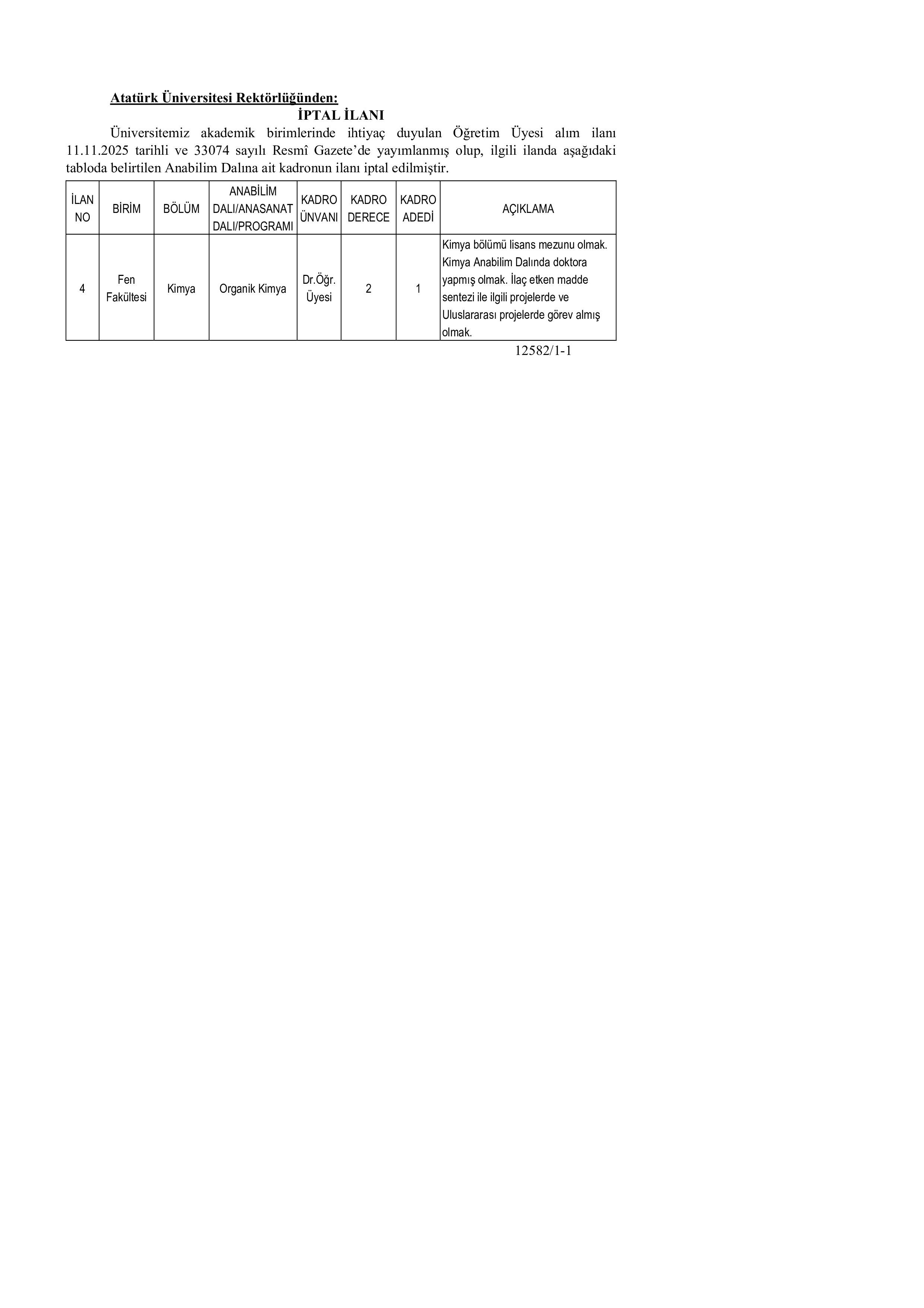 İlan İçeriği Sayfa 1 ATATÜRK ÜNİVERSİTESİ 1 ÖĞRETİM ÜYESİ İPTAL EDİLDİ ( 21 Kasım - 21 Kasım) İlan İçeriği Sayfa 1