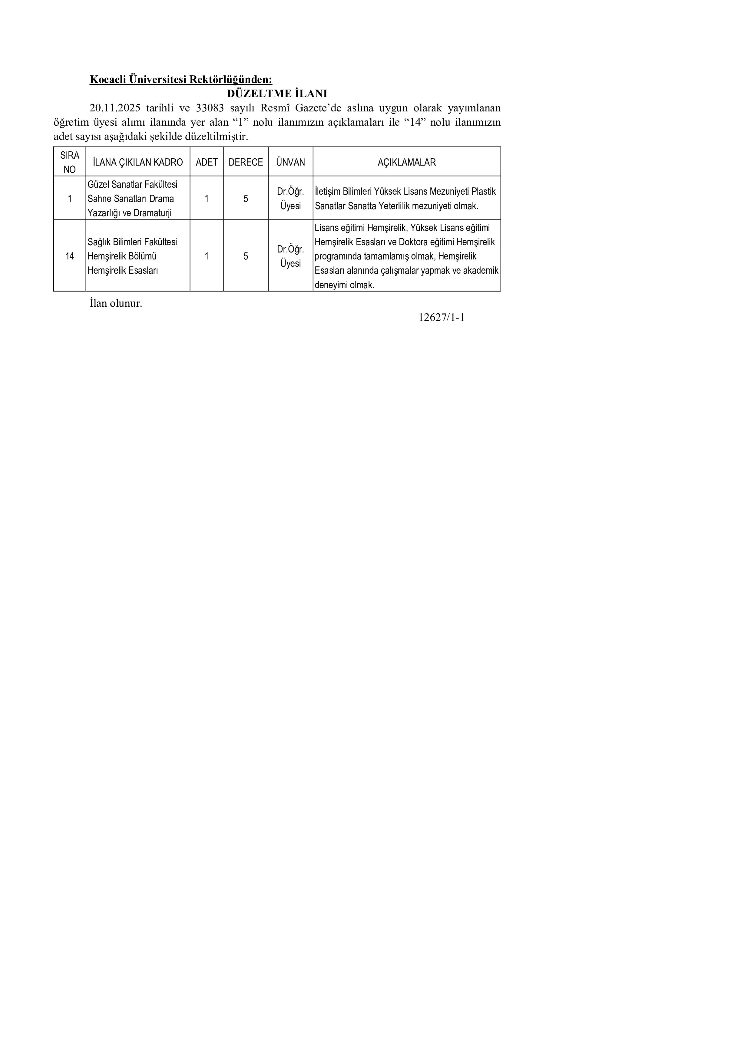 İlan İçeriği Sayfa 1 KOCAELİ ÜNİVERSİTESİ 2 ÖĞRETİM ÜYESİ DÜZELTME İLANI ( 21 Kasım - 4 Aralık) İlan İçeriği Sayfa 1