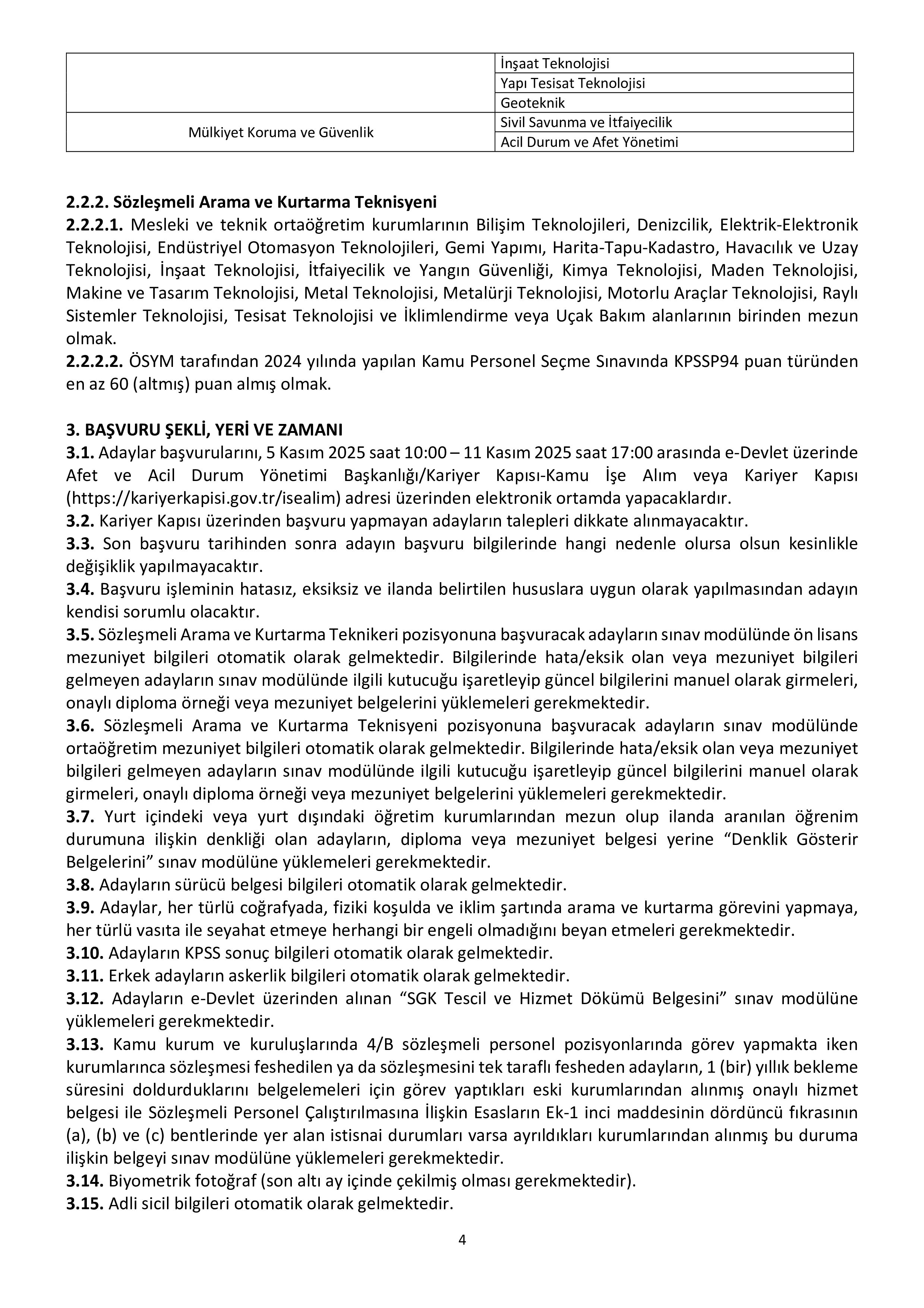 İlan İçeriği Sayfa 4 AFET VE ACİL DURUM YÖNETİMİ BAŞKANLIĞI 1250 SÖZLEŞMELİ ARAMA VE KURTARMA TEKNİKERİ İLE TEKNİSYENİ ALACAK ( 5 Kasım - 11 Kasım) İlan İçeriği Sayfa 4