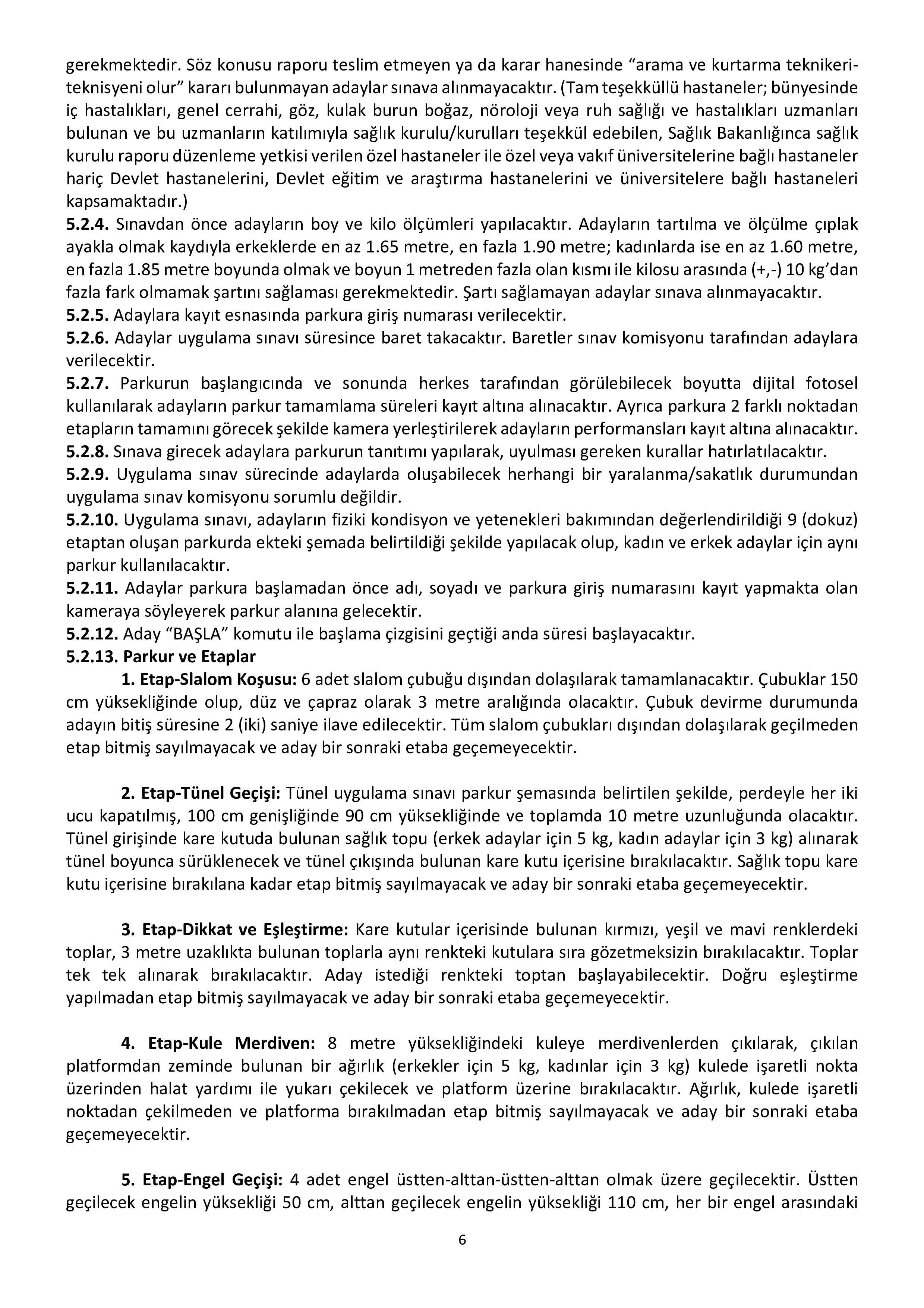 İlan İçeriği Sayfa 6 AFET VE ACİL DURUM YÖNETİMİ BAŞKANLIĞI 1250 SÖZLEŞMELİ ARAMA VE KURTARMA TEKNİKERİ İLE TEKNİSYENİ ALACAK ( 5 Kasım - 11 Kasım) İlan İçeriği Sayfa 6