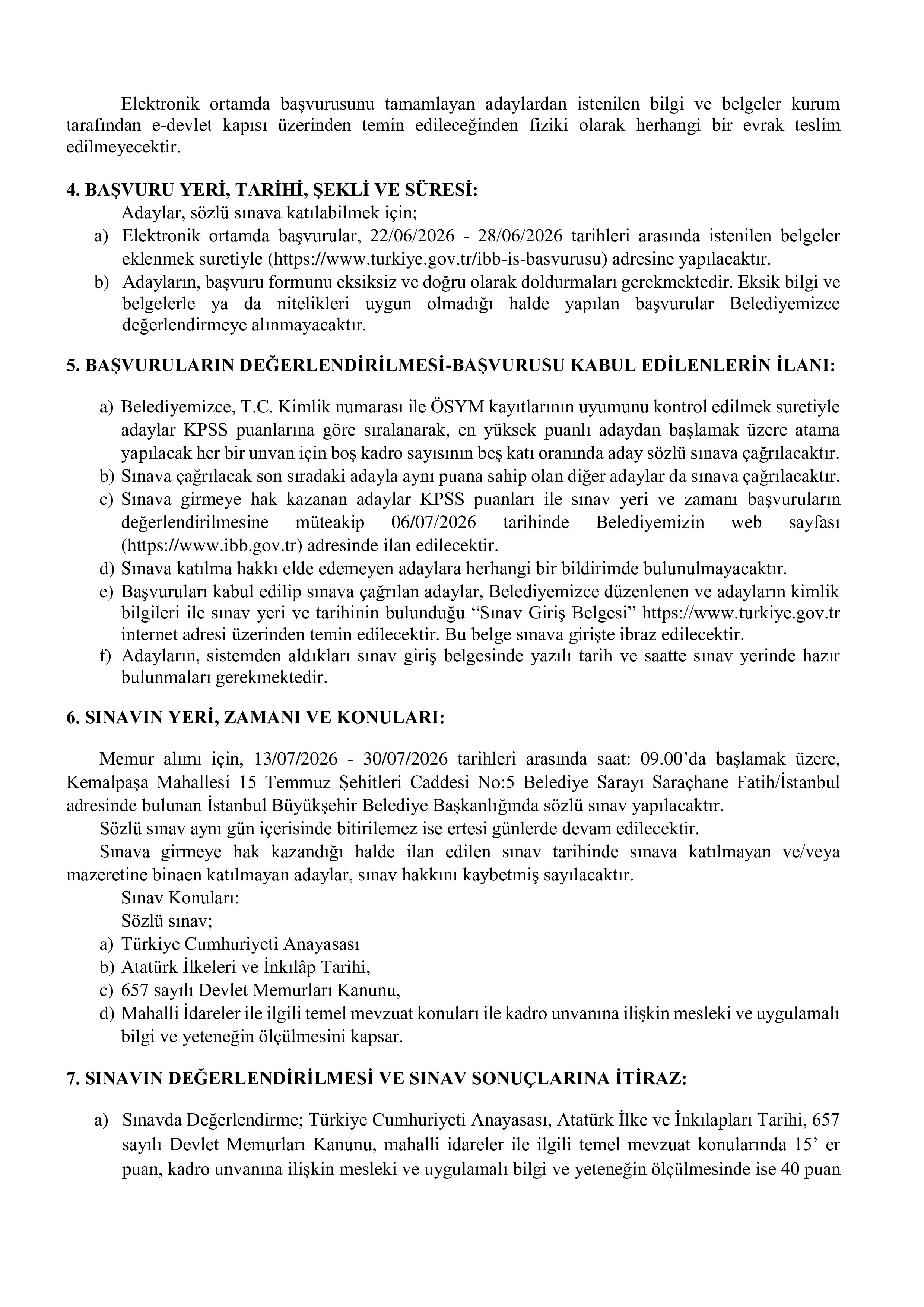 İlan İçeriği Sayfa 4 İSTANBUL BÜYÜKŞEHİR BELEDİYE BAŞKANLIĞI 75 MEMUR ALACAK ( 22 Haziran - 28 Haziran) İlan İçeriği Sayfa 4
