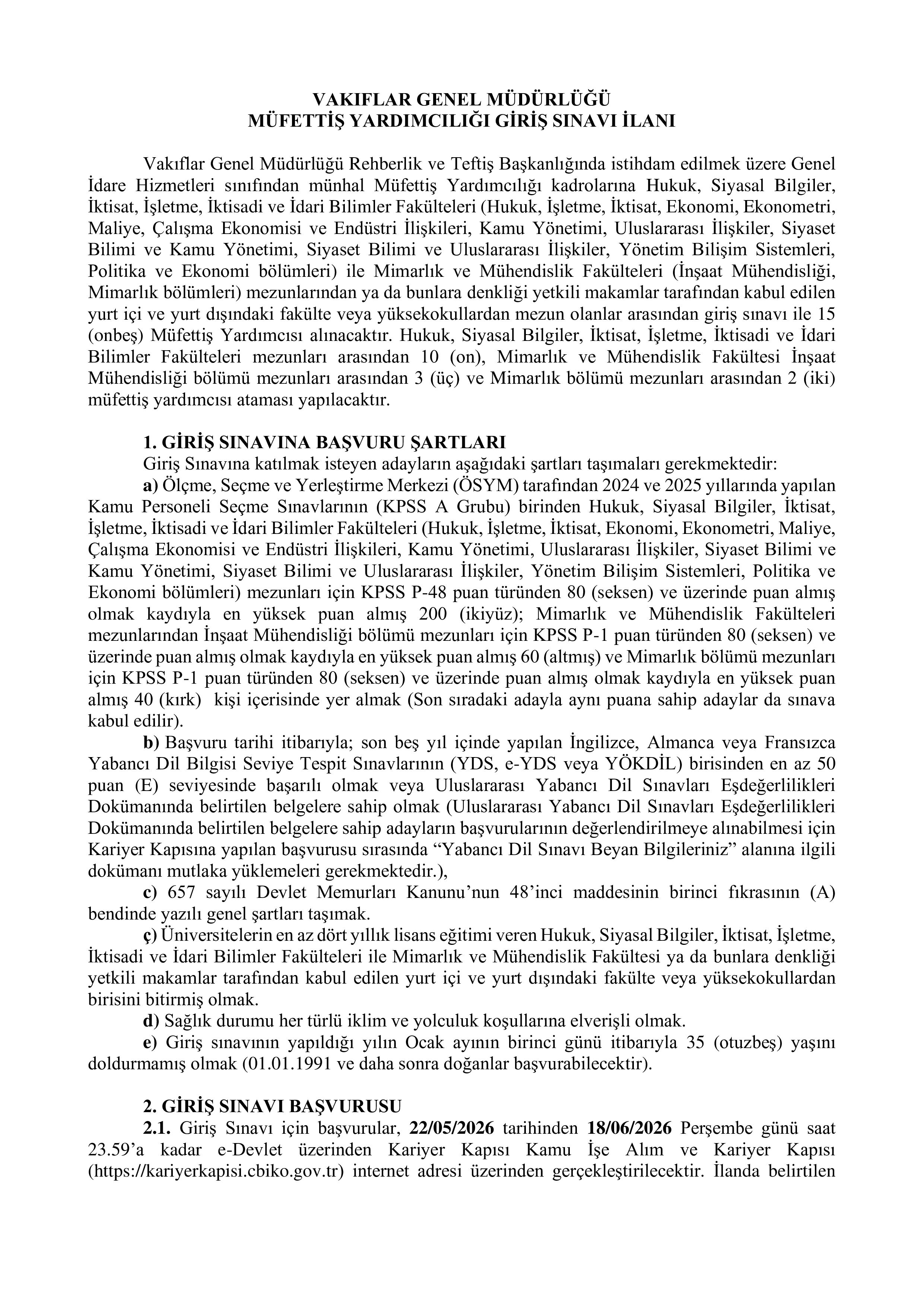 İlan İçeriği Sayfa 1 VAKIFLAR GENEL MÜDÜRLÜĞÜ 15 MÜFETTİŞ YARDIMCISI ALACAK ( 22 Mayıs - 18 Haziran) İlan İçeriği Sayfa 1