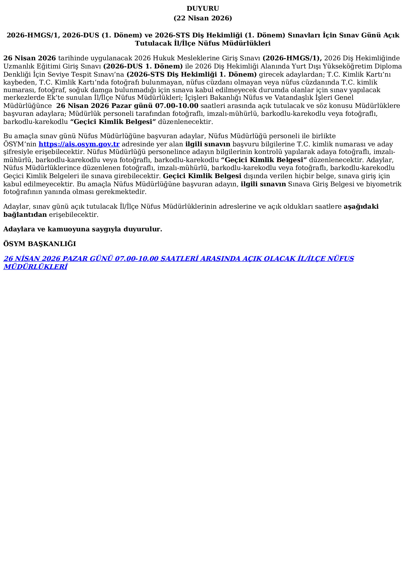 2026-HMGS/1, 2026-DUS (1. Dönem) ve 2026-STS Diş Hekimliği (1. Dönem) Sınavları İçin Sınav Günü Açık Tutulacak İl/İlçe Nüfus Müdürlükleri (22.04.2026) Ösym Tarafından Yapılan Açıklama