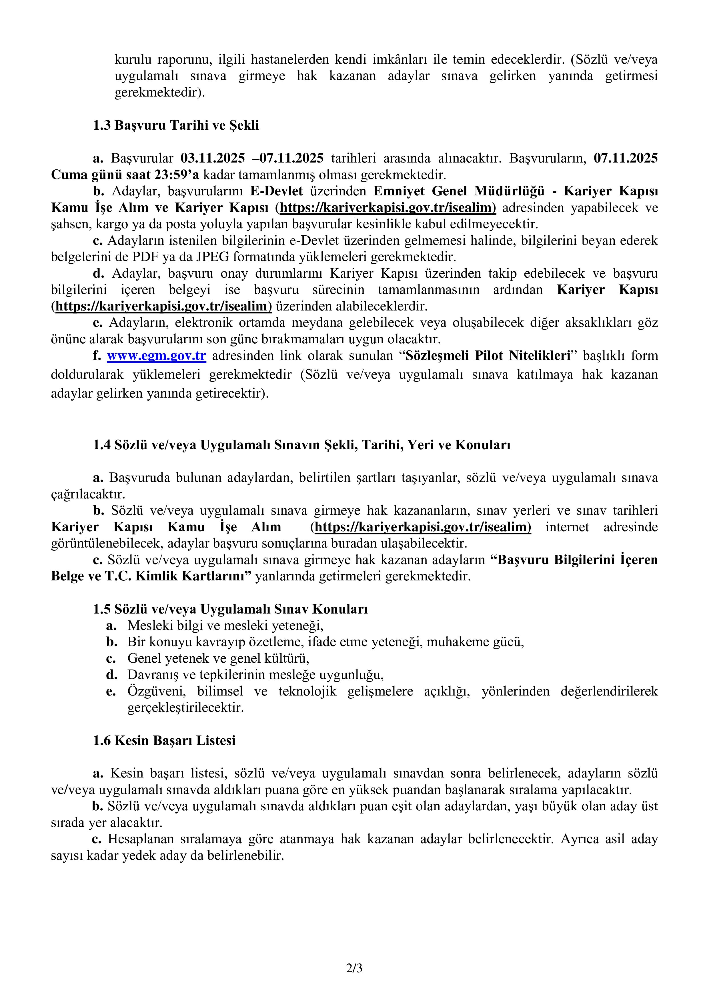 İlan İçeriği Sayfa 2 EMNİYET GENEL MÜDÜRLÜĞÜ 5 SÖZLEŞMELİ HELİKOPTER PİLOTU ALIMI ( 3 Kasım - 7 Kasım) İlan İçeriği Sayfa 2