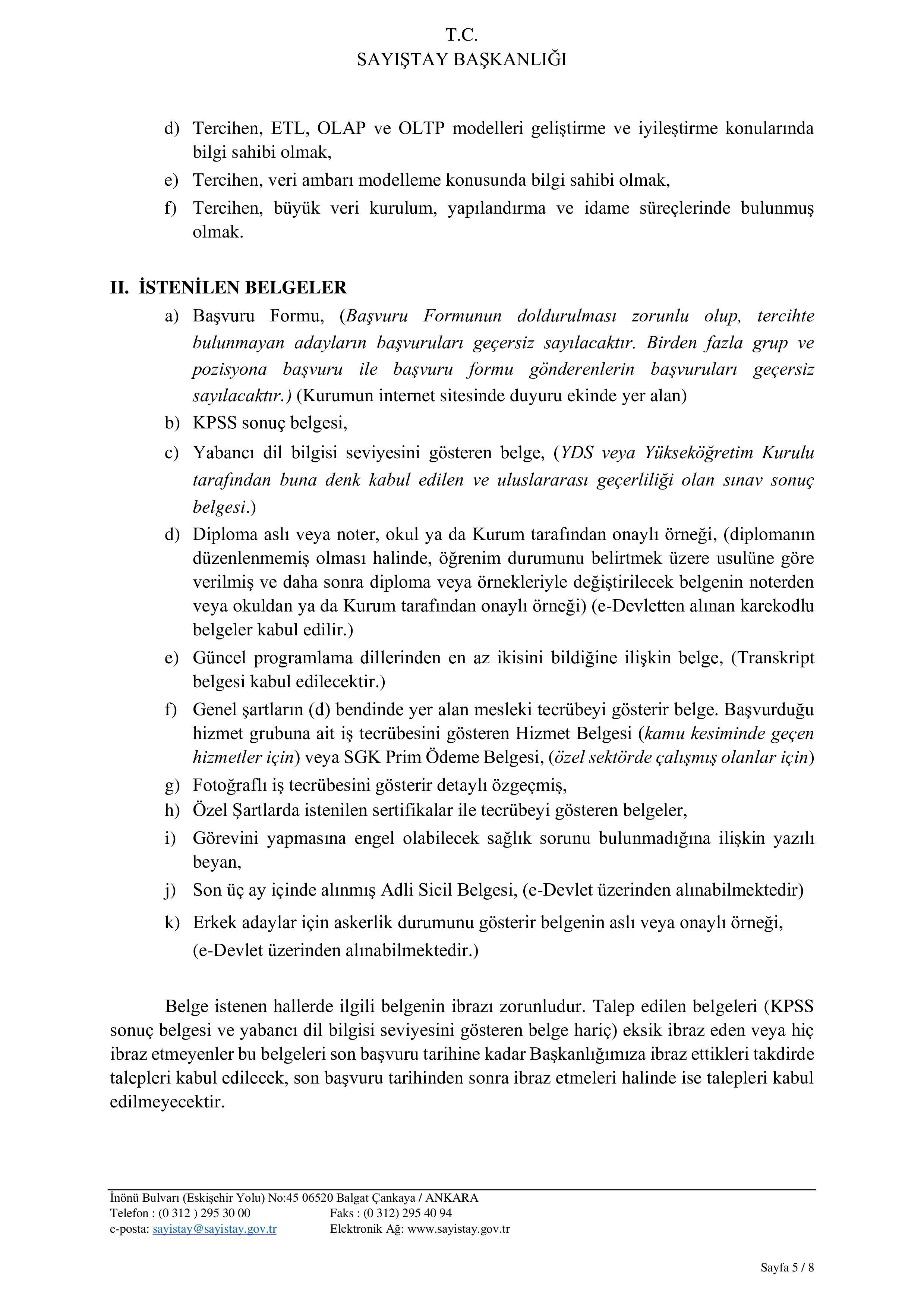 İlan İçeriği Sayfa 5 SAYIŞTAY BAŞKANLIĞI 3 SÖZLEŞMELİ BİLİŞİM PERSONELİ ALACAK ( 27 Ekim - 7 Kasım) İlan İçeriği Sayfa 5