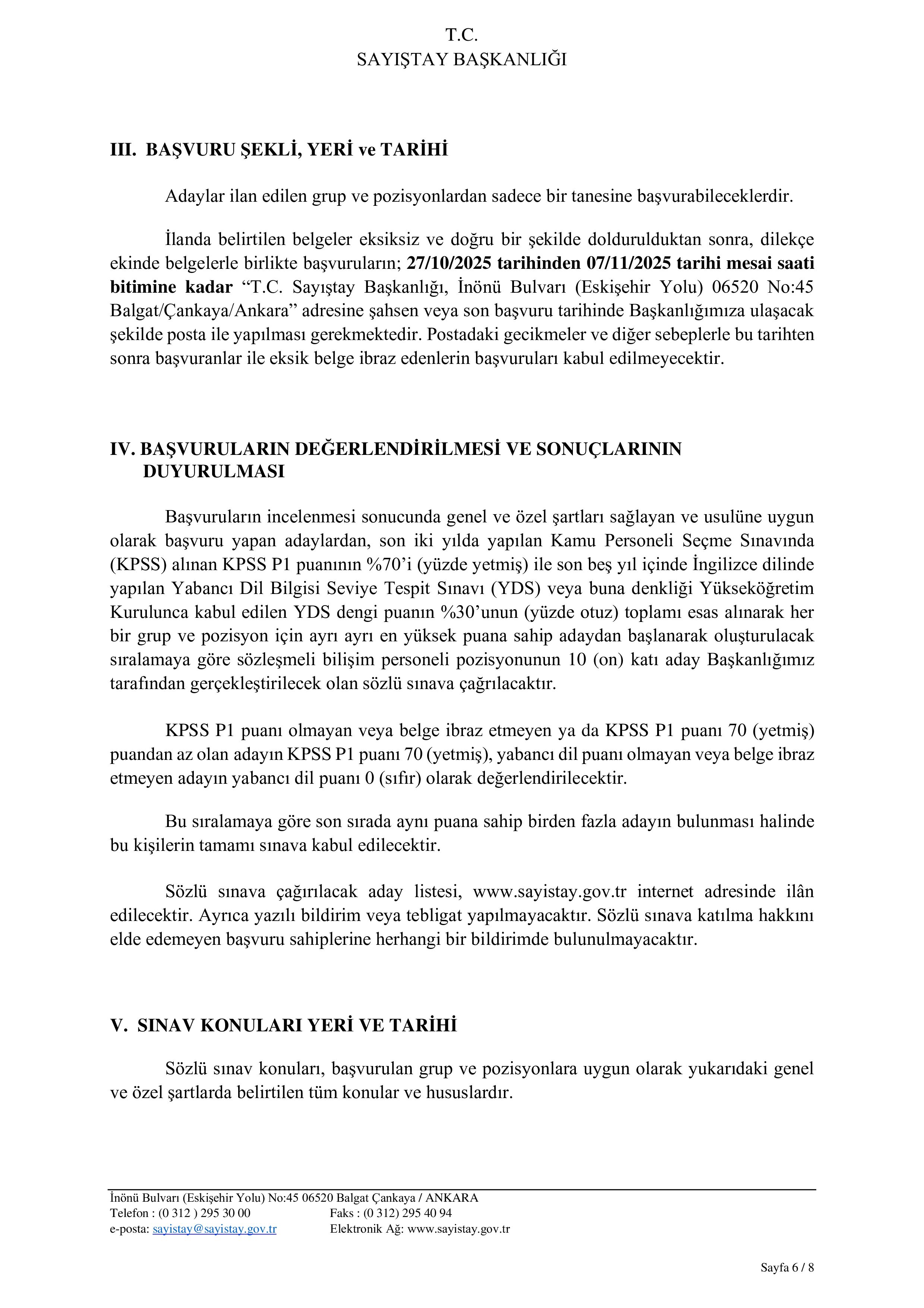 İlan İçeriği Sayfa 6 SAYIŞTAY BAŞKANLIĞI 3 SÖZLEŞMELİ BİLİŞİM PERSONELİ ALACAK ( 27 Ekim - 7 Kasım) İlan İçeriği Sayfa 6