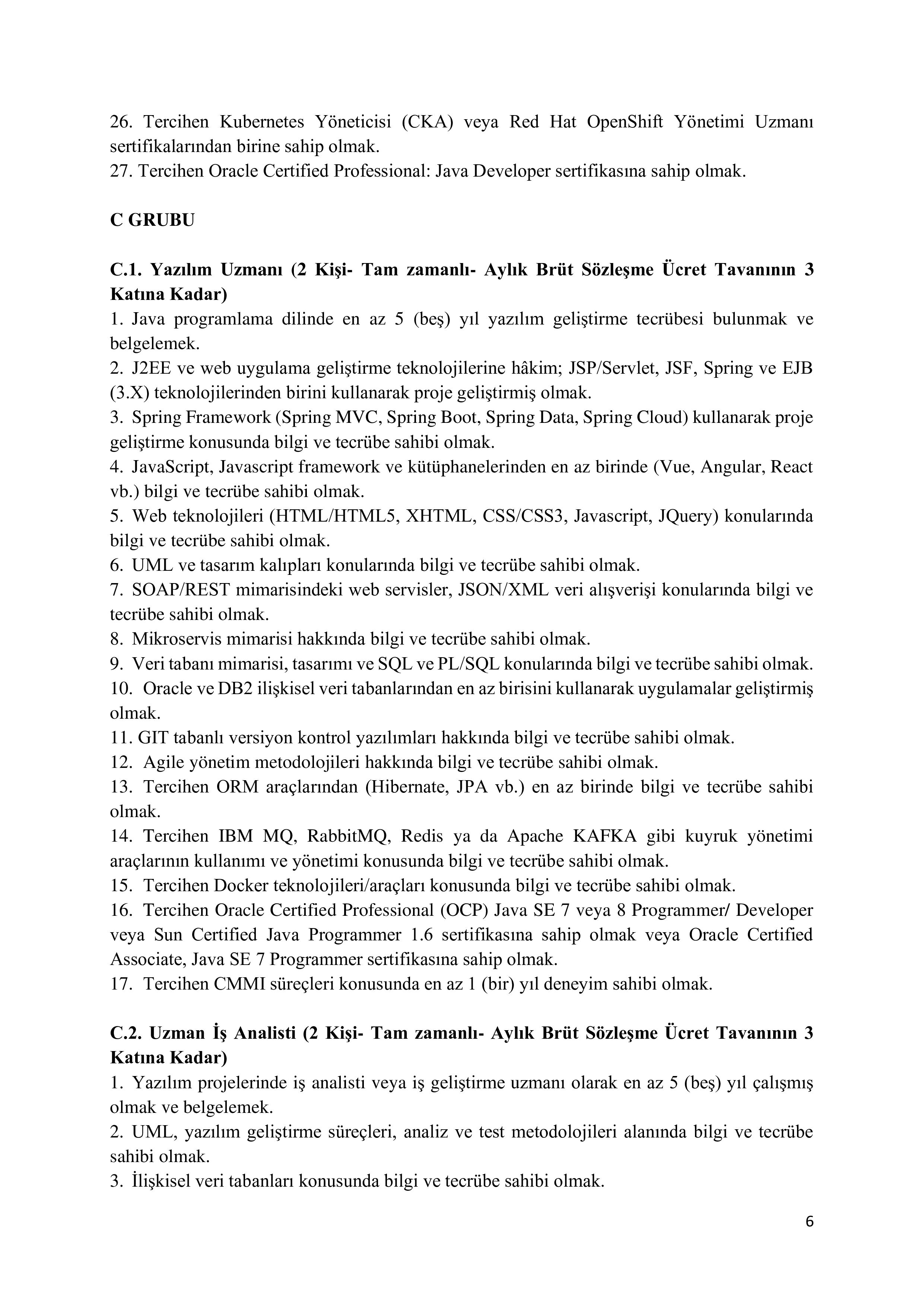 İlan İçeriği Sayfa 6 SOSYAL GÜVENLİK KURUMU BAŞKANLIĞI 10 SÖZLEŞMELİ BİLİŞİM PERSONELİ ALIM İLANI ( 26 Haziran - 12 Temmuz) İlan İçeriği Sayfa 6