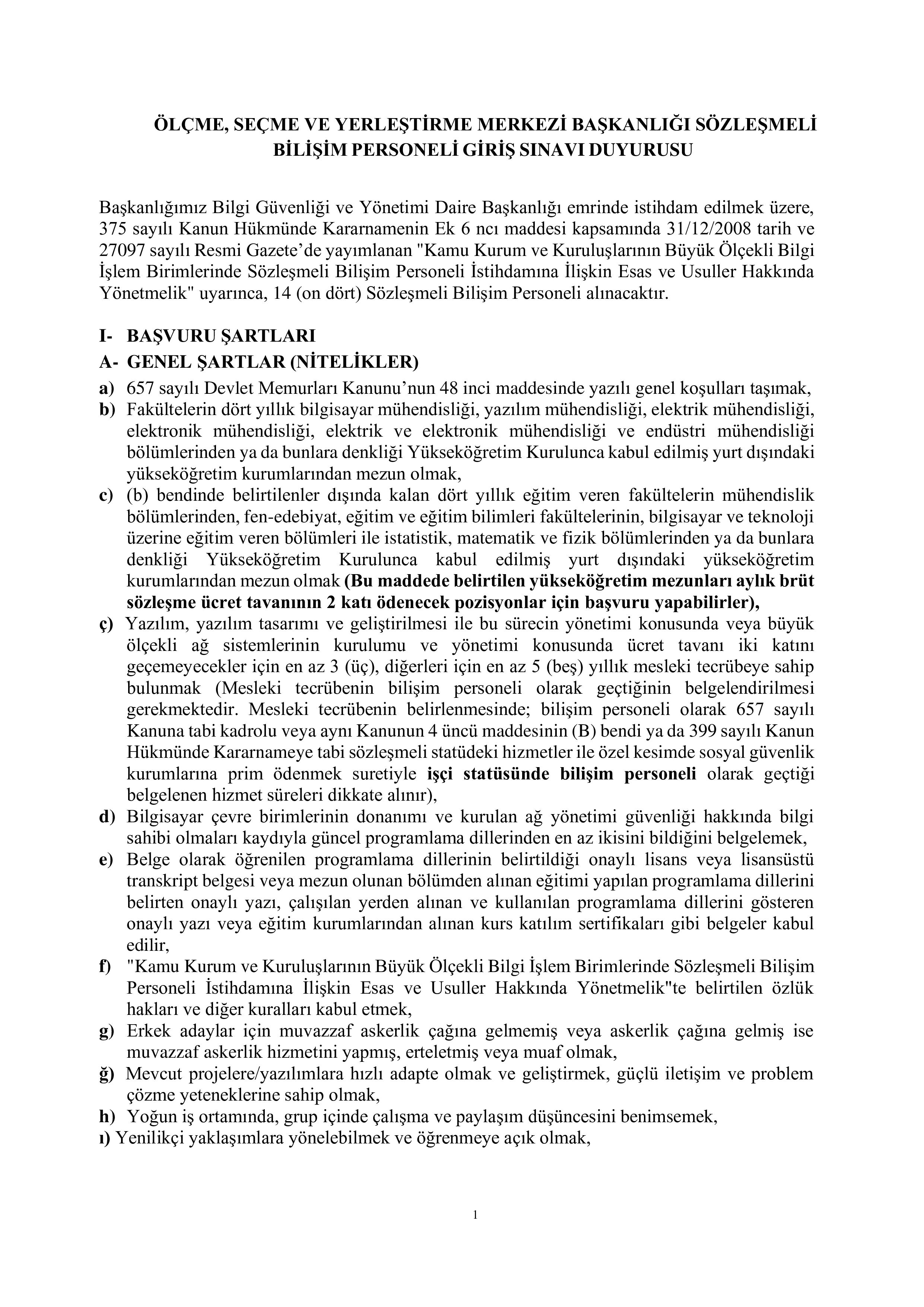 ÖLÇME, SEÇME VE YERLEŞTİRME MERKEZİ BAŞKANLIĞI SÖZLEŞMELİ BİLİŞİM PERSONELİ GİRİŞ SINAVI DUYURUSU ( 24 Kasım - 8 Aralık) İlan İçeriği Sayfa 1