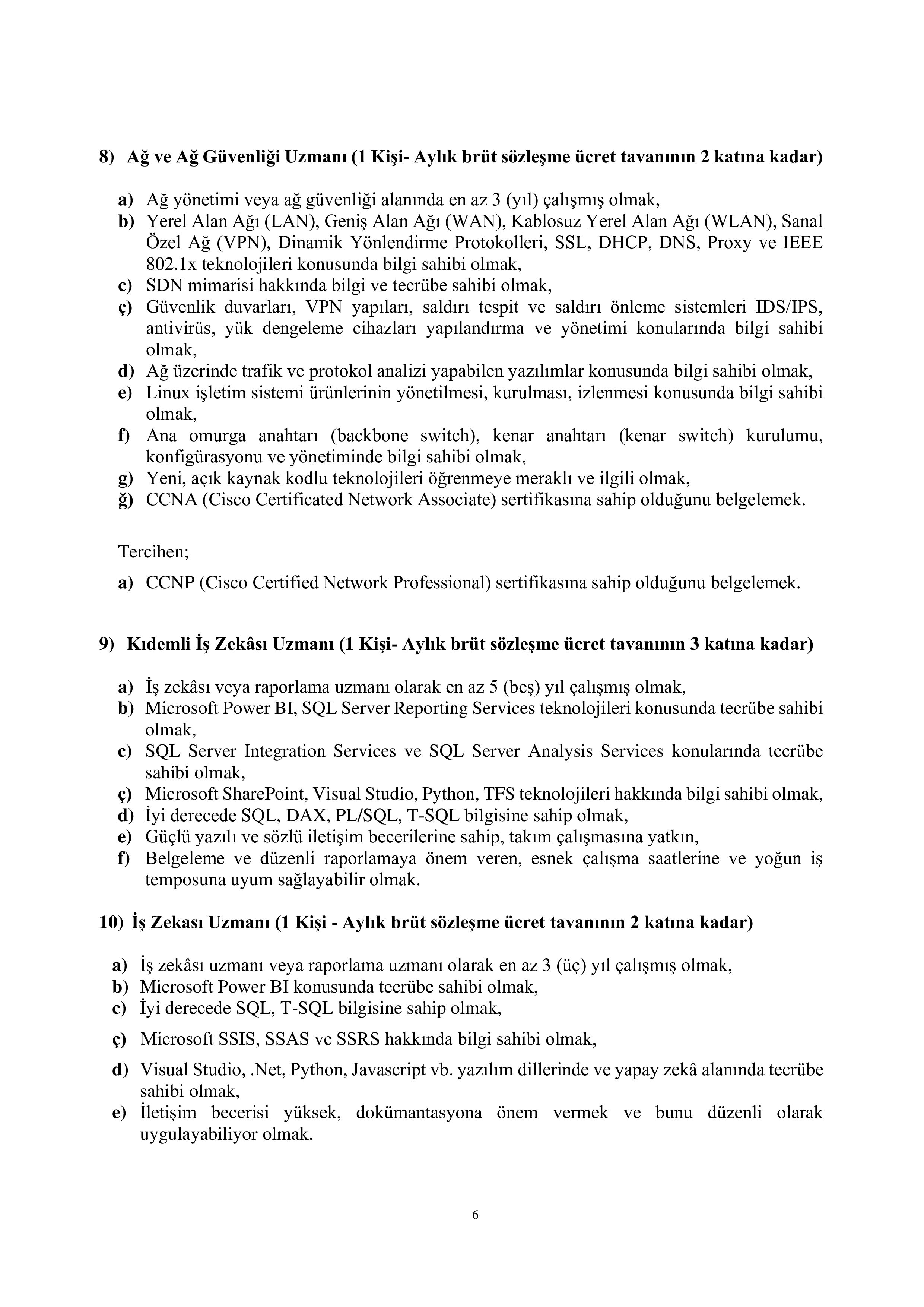 ÖLÇME, SEÇME VE YERLEŞTİRME MERKEZİ BAŞKANLIĞI SÖZLEŞMELİ BİLİŞİM PERSONELİ GİRİŞ SINAVI DUYURUSU ( 24 Kasım - 8 Aralık) İlan İçeriği Sayfa 6