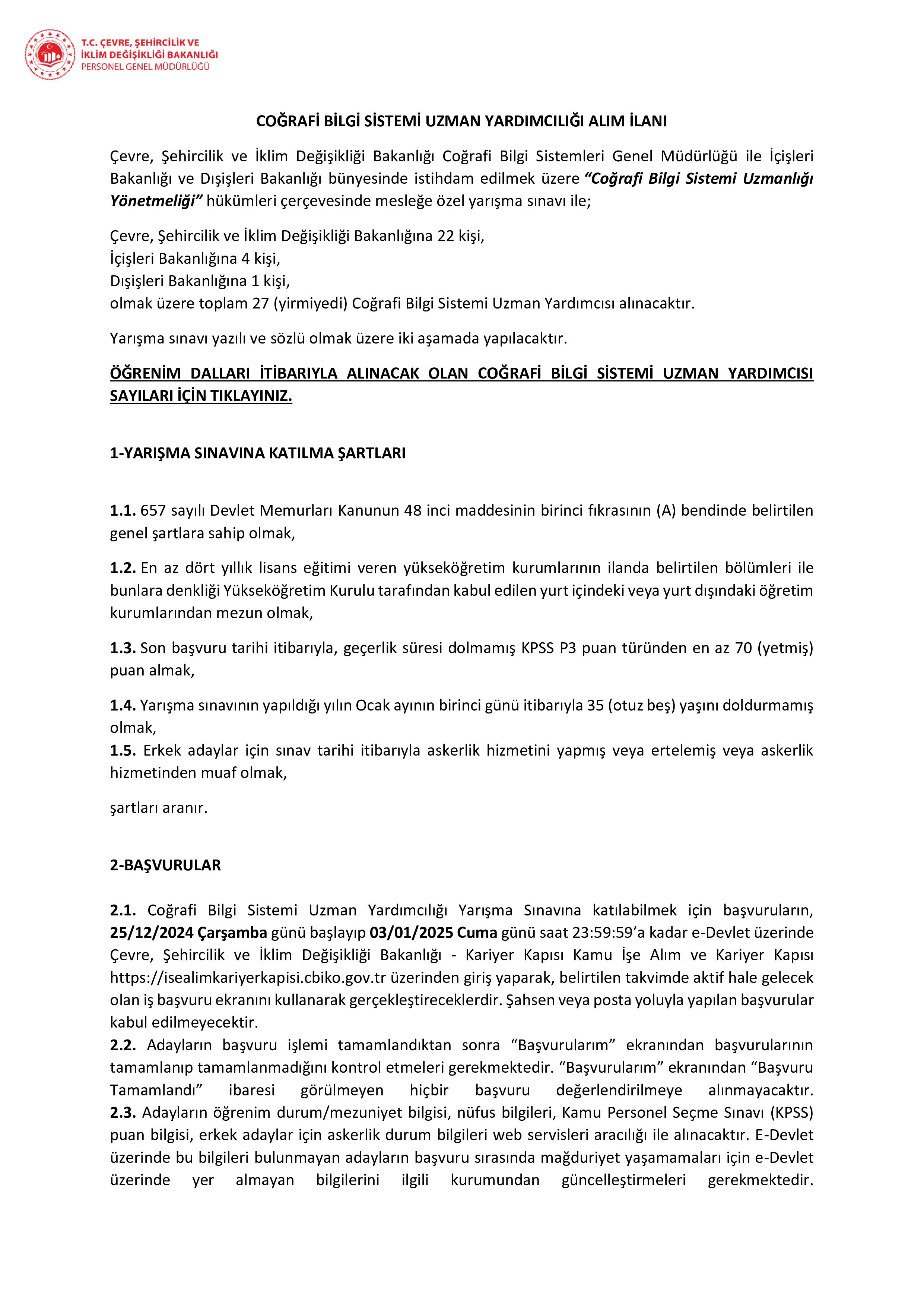 ÇEVRE, ŞEHİRCİLİK VE İKLİM DEĞİŞİKLİĞİ BAKANLIĞI 27 COĞRAFİ BİLGİ SİSTEMİ UZMAN YARDIMCISI ALACAK ( 25 Aralık - 3 Ocak) İlan İçeriği Sayfa 1