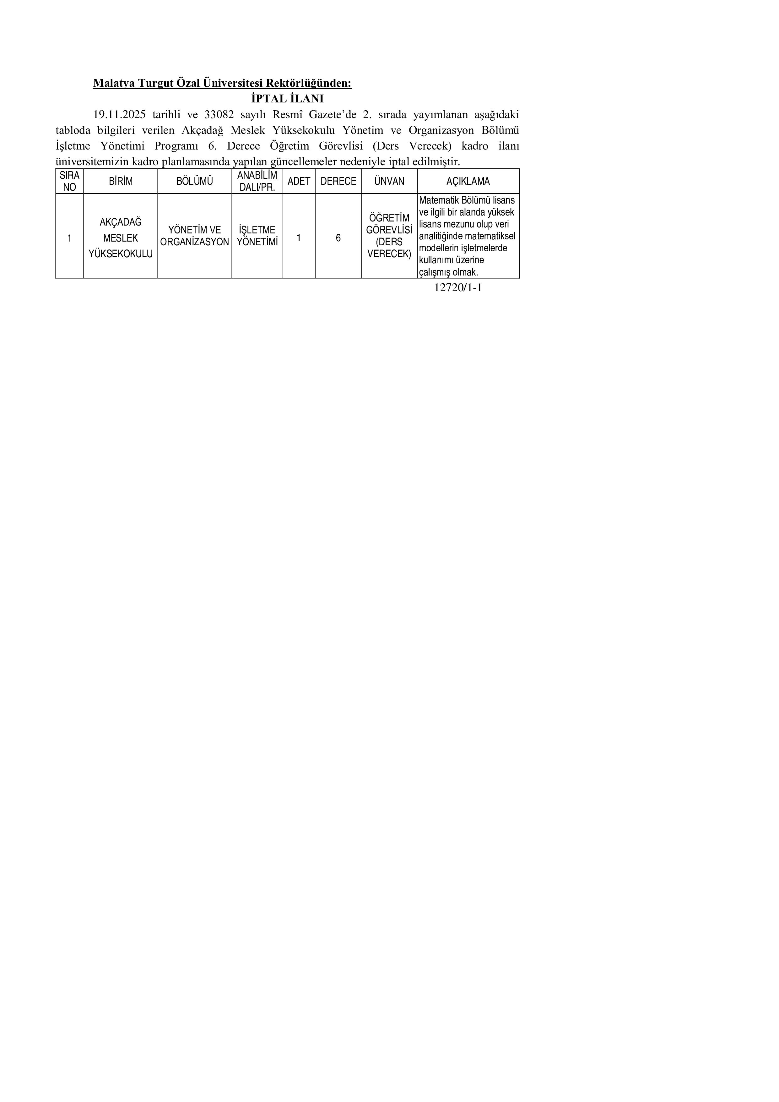 MALATYA TURGUT ÖZAL ÜNİVERSİTESİ 1 ÖĞRETİM ELEMANI İPTAL İLANI ( 25 Kasım - 5 Aralık) İlan İçeriği Sayfa 1