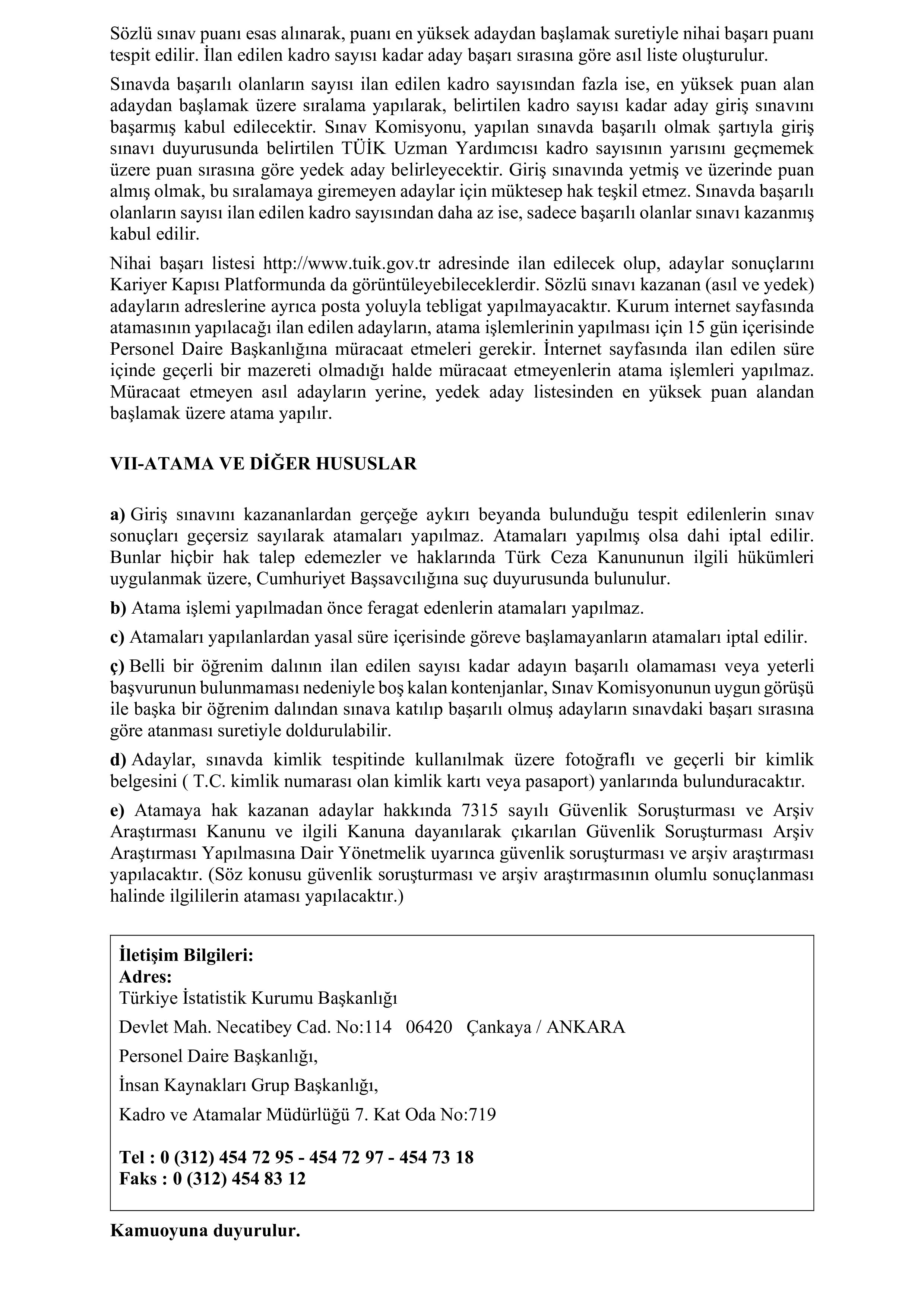 TÜRKİYE İSTATİSTİK KURUMU BAŞKANLIĞI 14 TÜRKİYE İSTATİSTİK KURUMU UZMAN YARDIMCISI ALACAK ( 25 Kasım - 4 Aralık) İlan İçeriği Sayfa 4