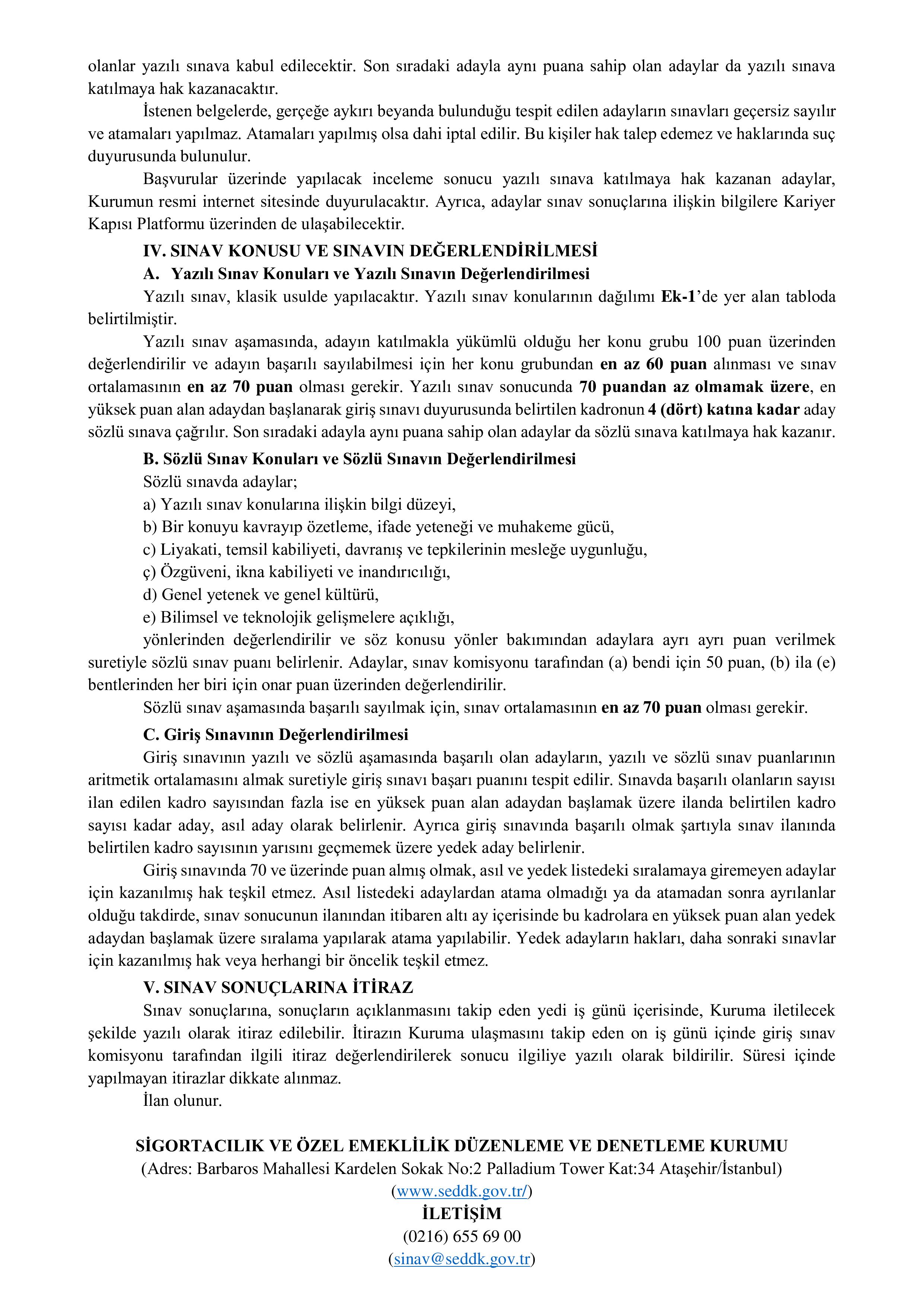 İlan İçeriği Sayfa 2 SİGORTACILIK VE ÖZEL EMEKLİLİK DÜZENLEME VE DENETLEME KURUMU 20 SİGORTACILIK UZMAN YARDIMCISI ALACAK ( 5 Haziran - 21 Haziran) İlan İçeriği Sayfa 2