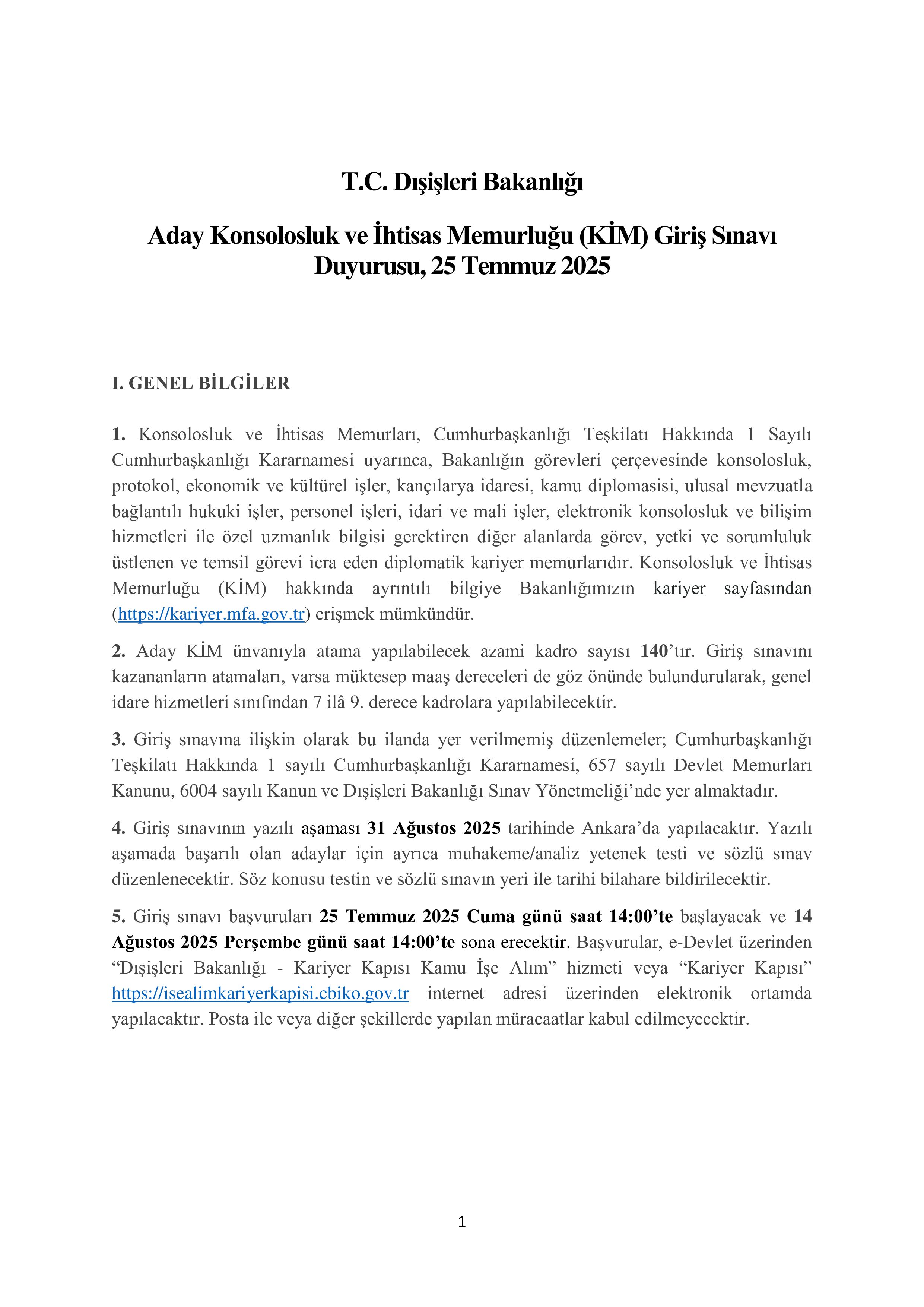 İlan İçeriği Sayfa 1 DIŞİŞLERİ BAKANLIĞI 140 ADAY KONSOLOSLUK VE İHTİSAS MEMURU ALACAK ( 25 Temmuz - 14 Ağustos) İlan İçeriği Sayfa 1
