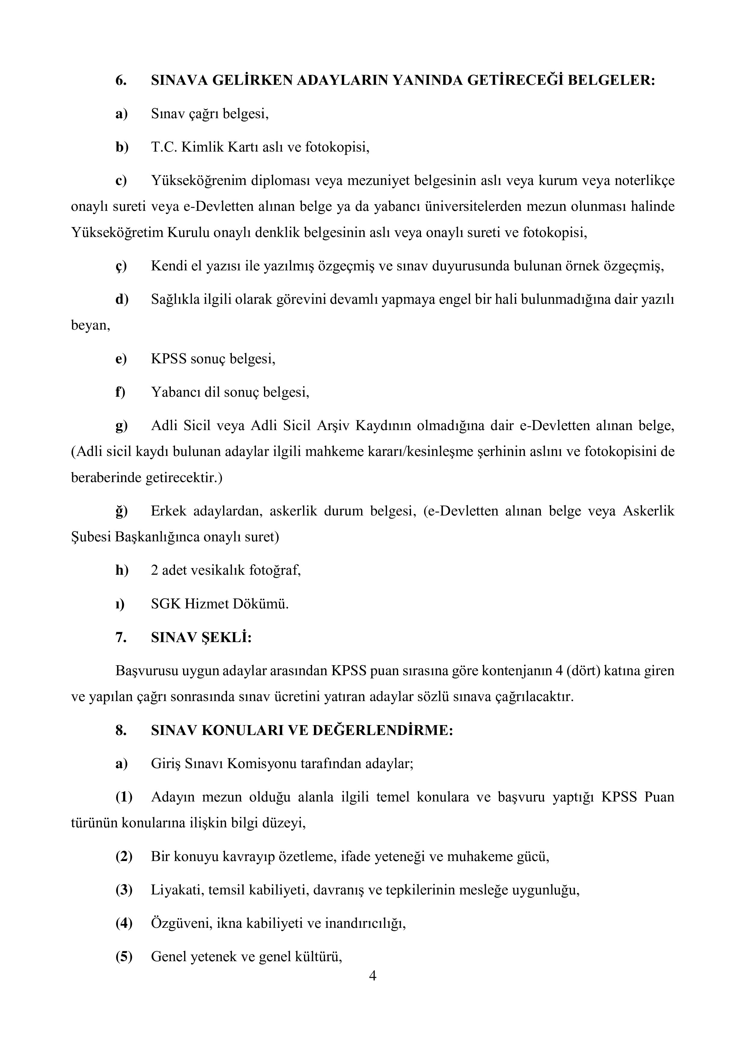 MİLLİ SAVUNMA BAKANLIĞI MİLLÎ SAVUNMA BAKANLIĞI, GENELKURMAY BAŞKANLIĞI VE KUVVET KOMUTANLIKLARINA UZMAN YARDIMCISI TEMİNİ ( 25 Temmuz - 25 Ağustos) İlan İçeriği Sayfa 5
