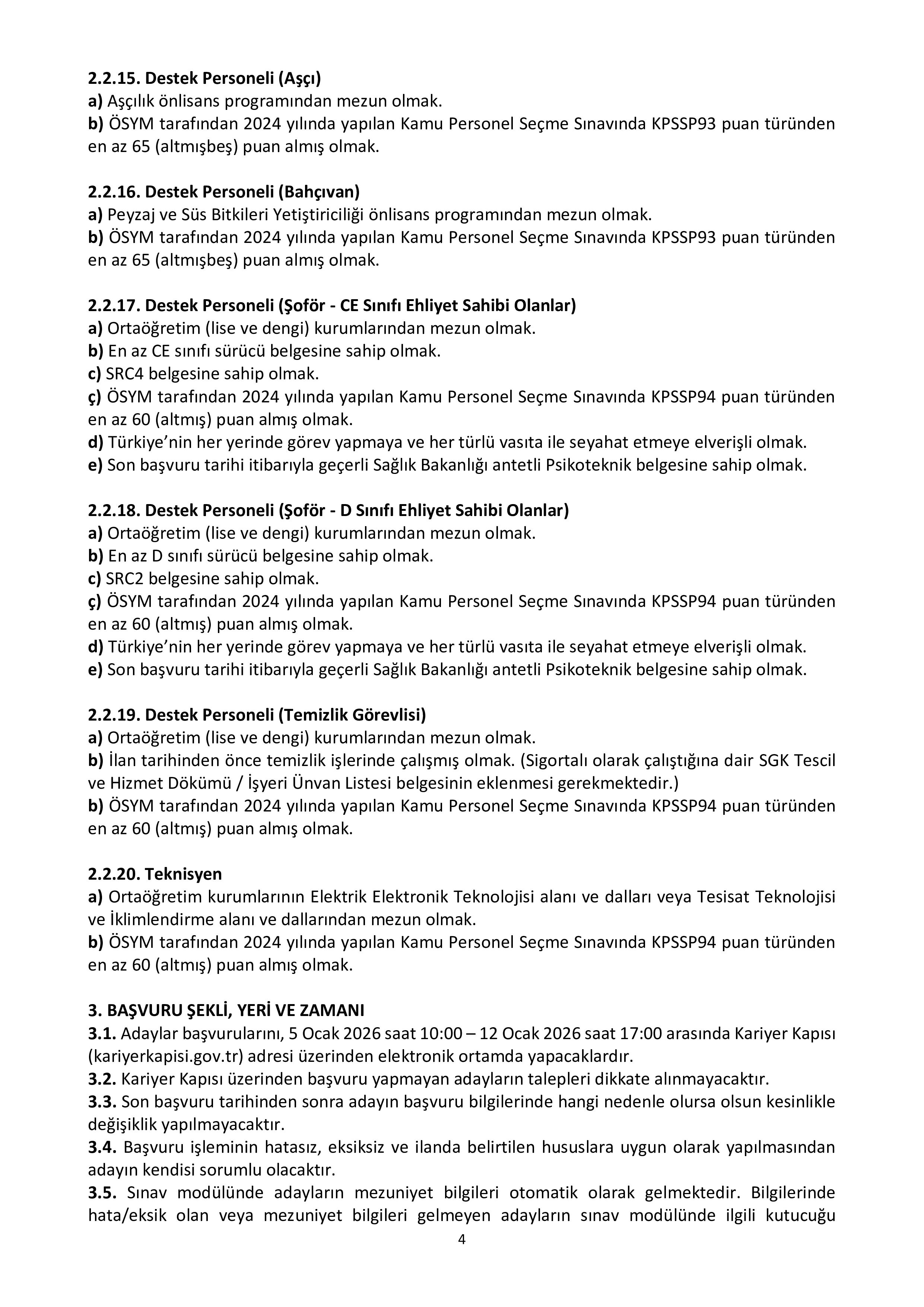 İlan İçeriği Sayfa 4 AFET VE ACİL DURUM YÖNETİMİ BAŞKANLIĞI 473 ADET SÖZLEŞMELİ PERSONEL ALACAK ( 5 Ocak - 12 Ocak) İlan İçeriği Sayfa 4