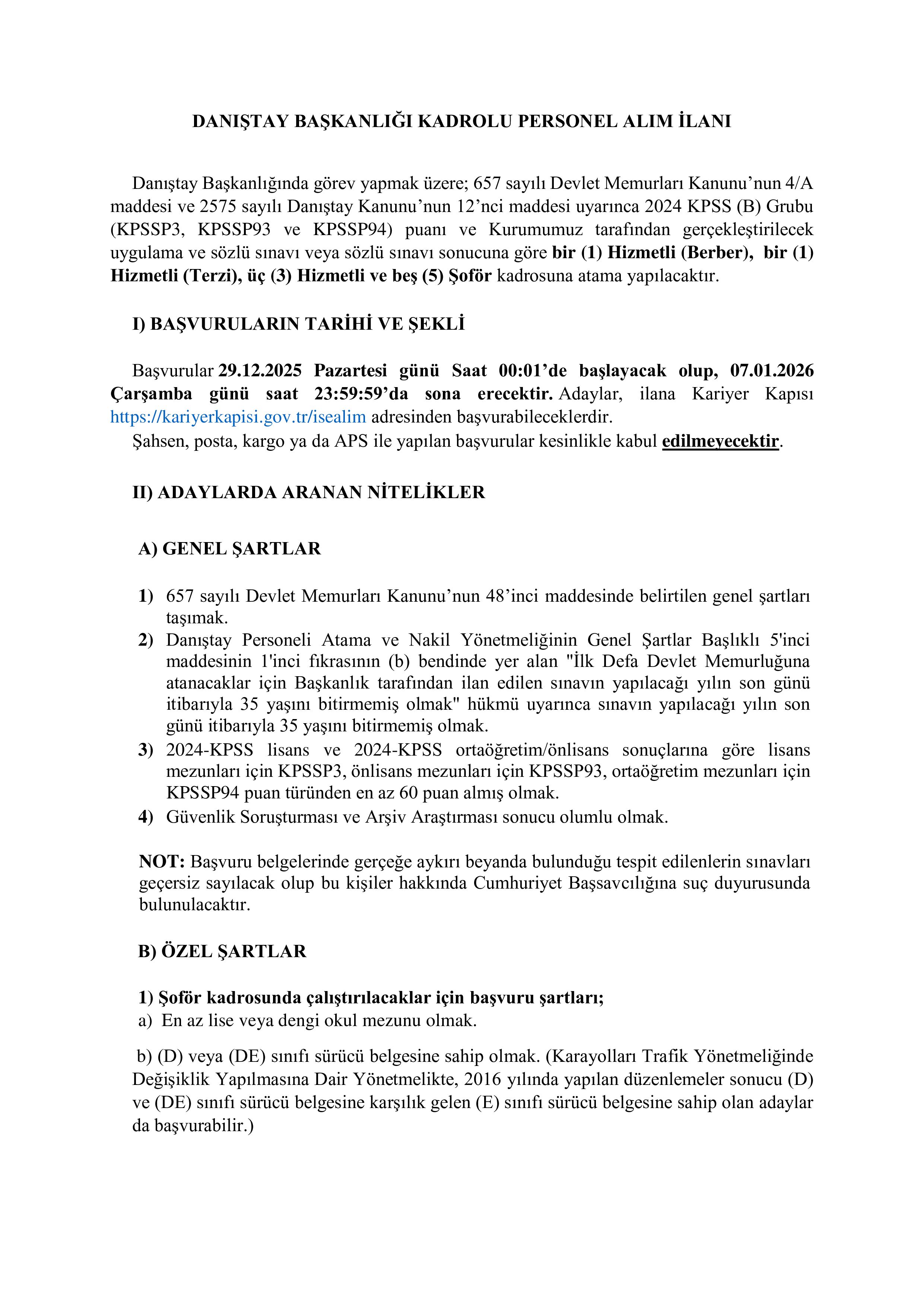 İlan İçeriği Sayfa 1 DANIŞTAY BAŞKANLIĞI 1 (BİR) HİZMETLİ (BERBER), 1 (BİR) HİZMETLİ (TERZİ), 3 (ÜÇ) HİZMETLİ, 5 (BEŞ) ŞOFÖR ALACAKTIR.10 MEMUR ALACAK ( 29 Aralık - 7 Ocak) İlan İçeriği Sayfa 1
