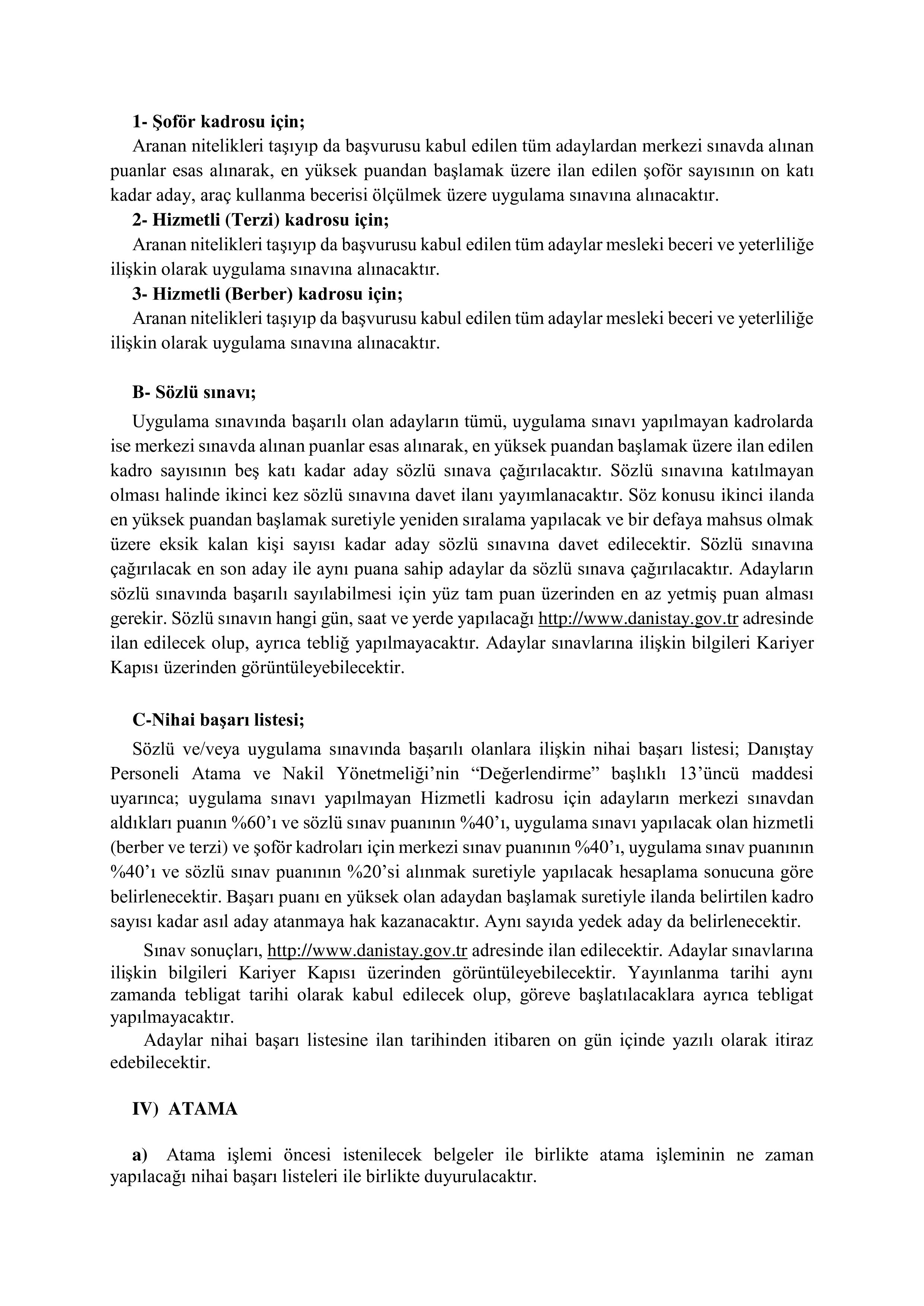 İlan İçeriği Sayfa 3 DANIŞTAY BAŞKANLIĞI 1 (BİR) HİZMETLİ (BERBER), 1 (BİR) HİZMETLİ (TERZİ), 3 (ÜÇ) HİZMETLİ, 5 (BEŞ) ŞOFÖR ALACAKTIR.10 MEMUR ALACAK ( 29 Aralık - 7 Ocak) İlan İçeriği Sayfa 3