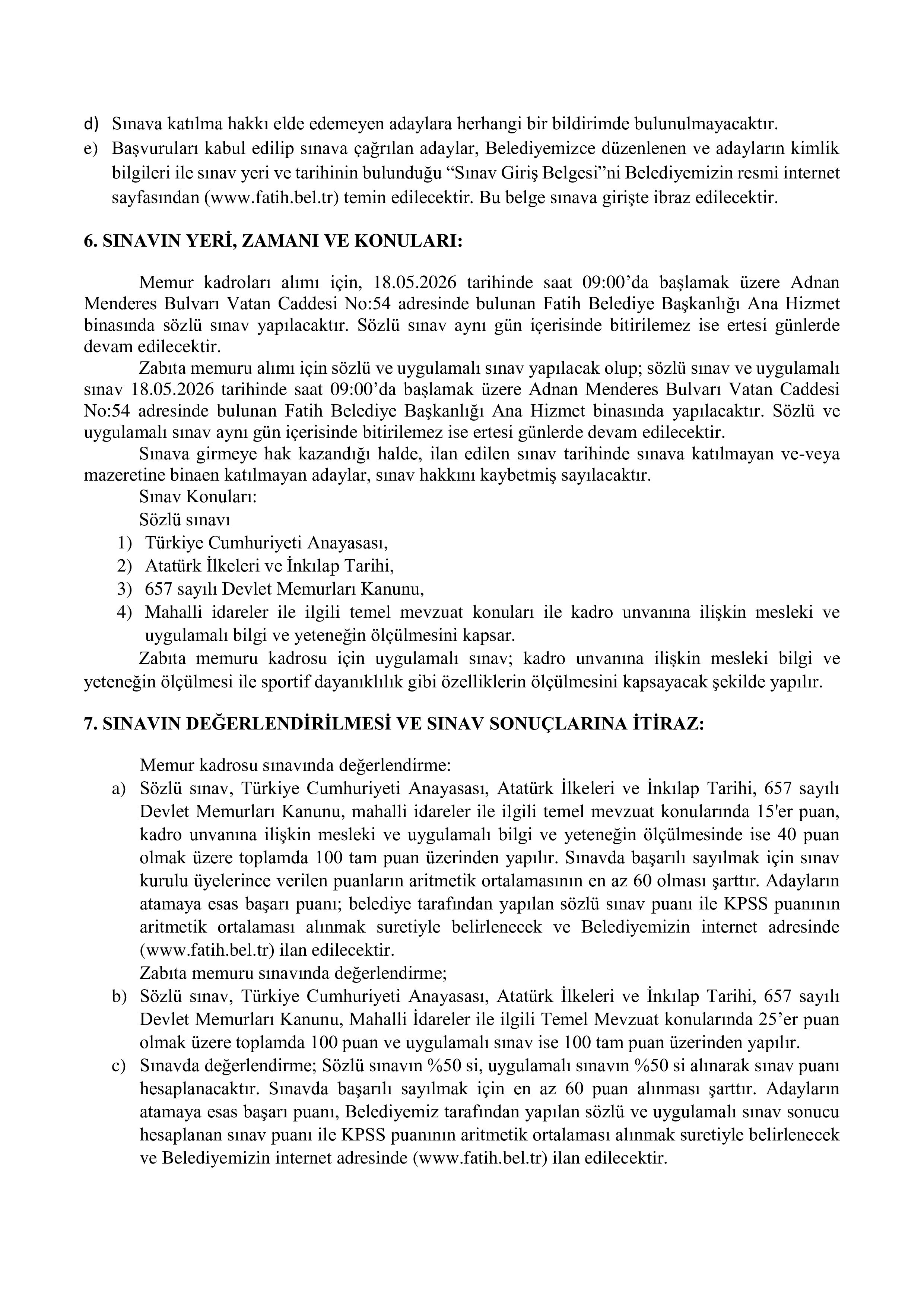 İlan İçeriği Sayfa 4 FATİH (İSTANBUL) BELEDİYE BAŞKANLIĞI 6 MEMUR ALACAK ( 4 Mayıs - 8 Mayıs) İlan İçeriği Sayfa 4