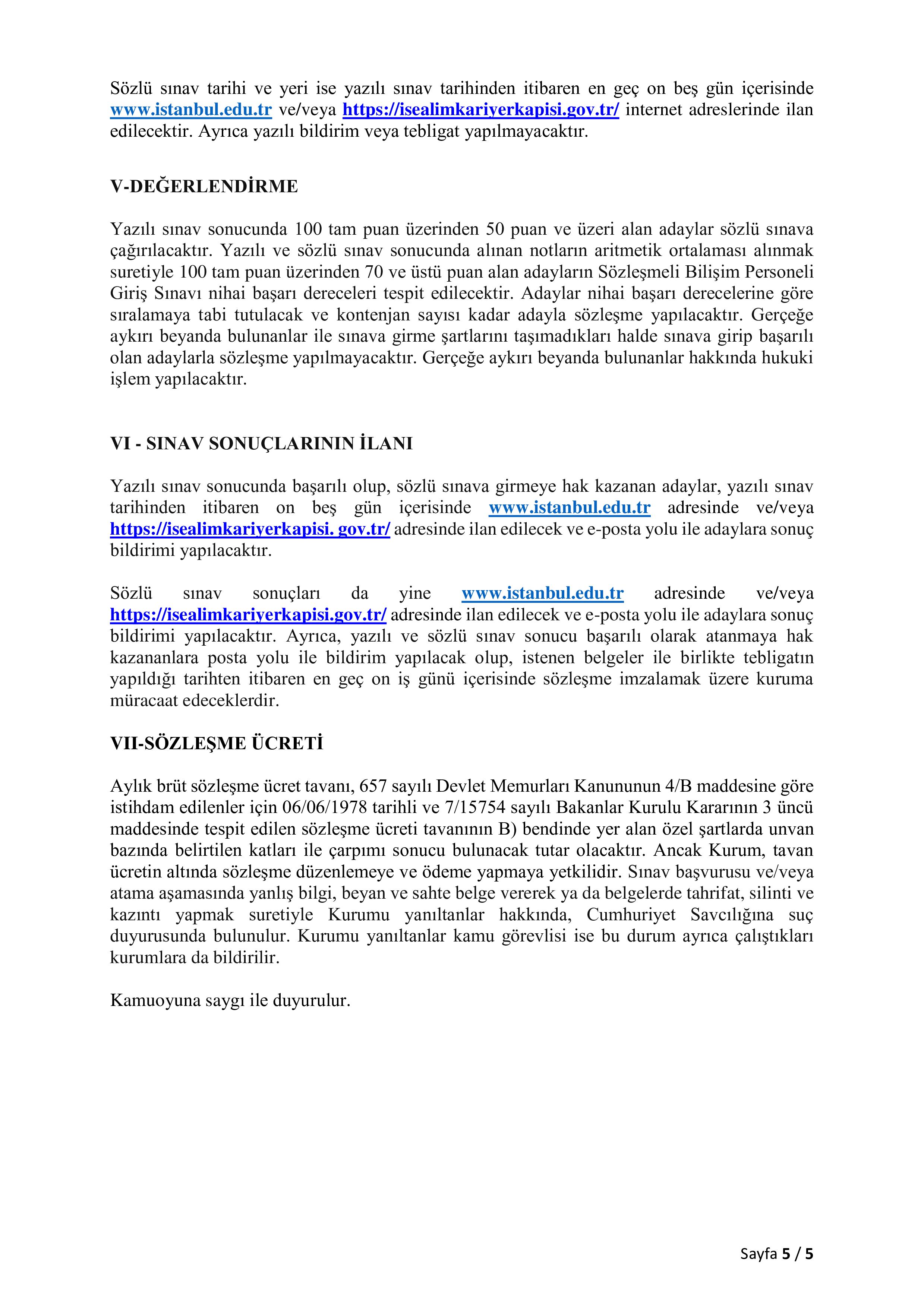 İlan İçeriği Sayfa 5 İSTANBUL ÜNİVERSİTESİ 4 SÖZLEŞMELİ BİLİŞİM PERSONELİ ALACAK ( 26 Ocak - 9 Şubat) İlan İçeriği Sayfa 5