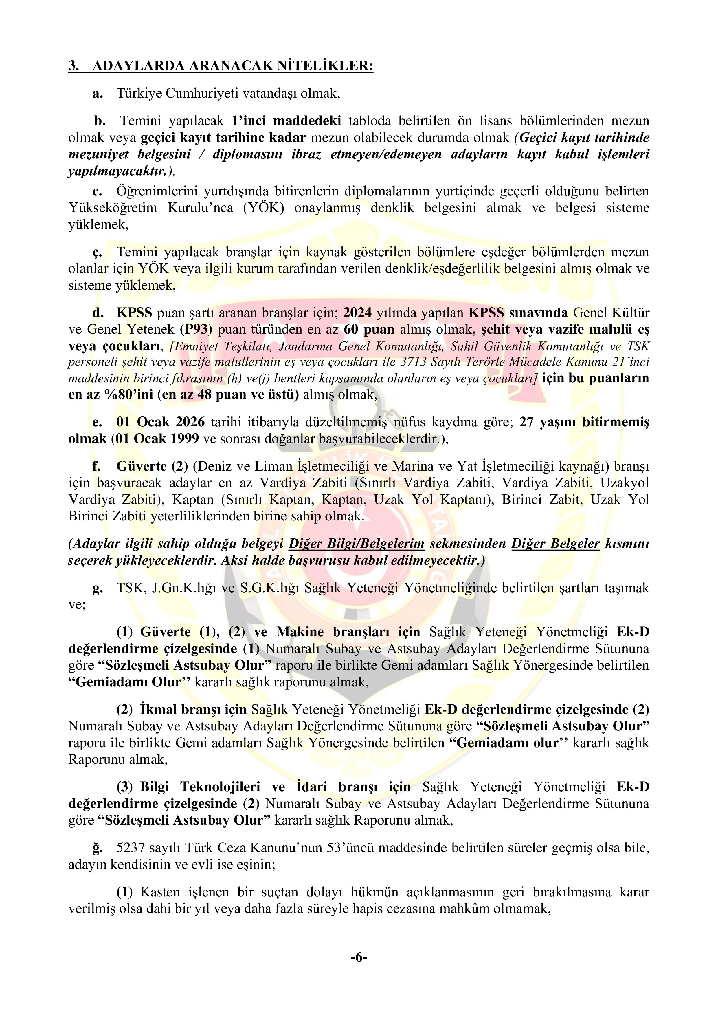 İlan İçeriği Sayfa 6 SAHİL GÜVENLİK KOMUTANLIĞI 200 SÖZLEŞMELİ ASTSUBAY TEMİN EDECEKTİR ( 26 Ocak - 9 Şubat) İlan İçeriği Sayfa 6