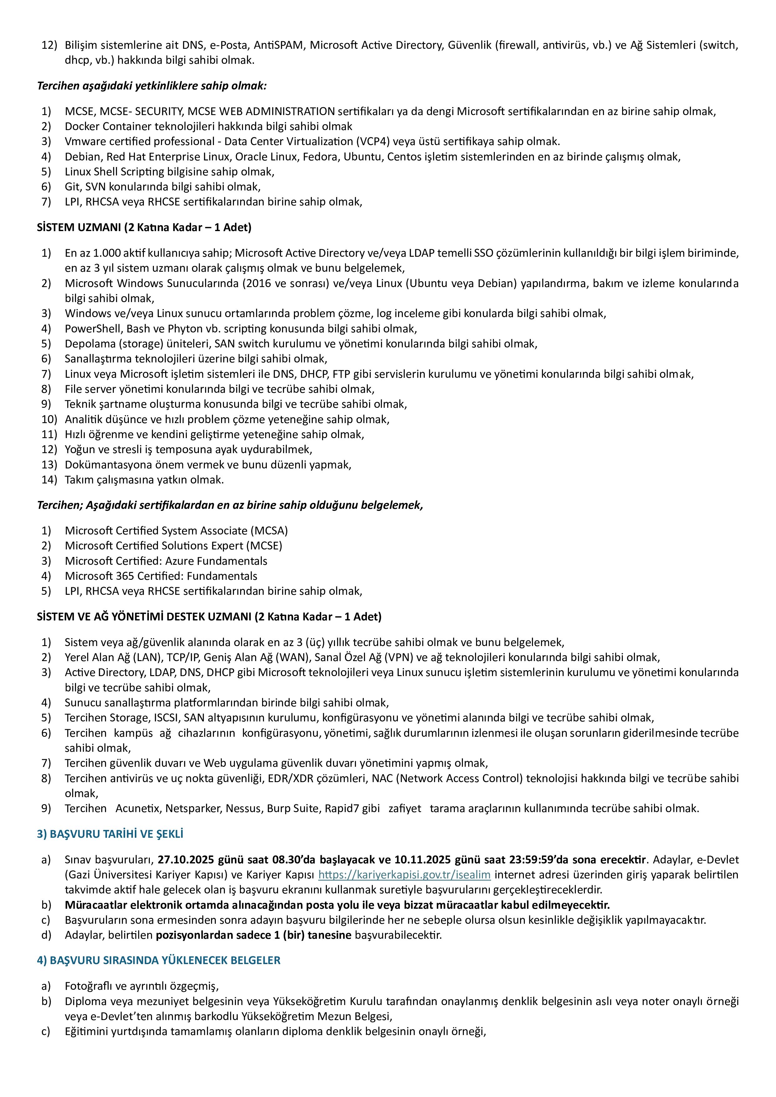 İlan İçeriği Sayfa 3 GAZİ ÜNİVERSİTESİ 6 ADET SÖZLEŞMELİ BİLİŞİM PERSONELİ ALACAK ( 27 Ekim - 10 Kasım) İlan İçeriği Sayfa 3