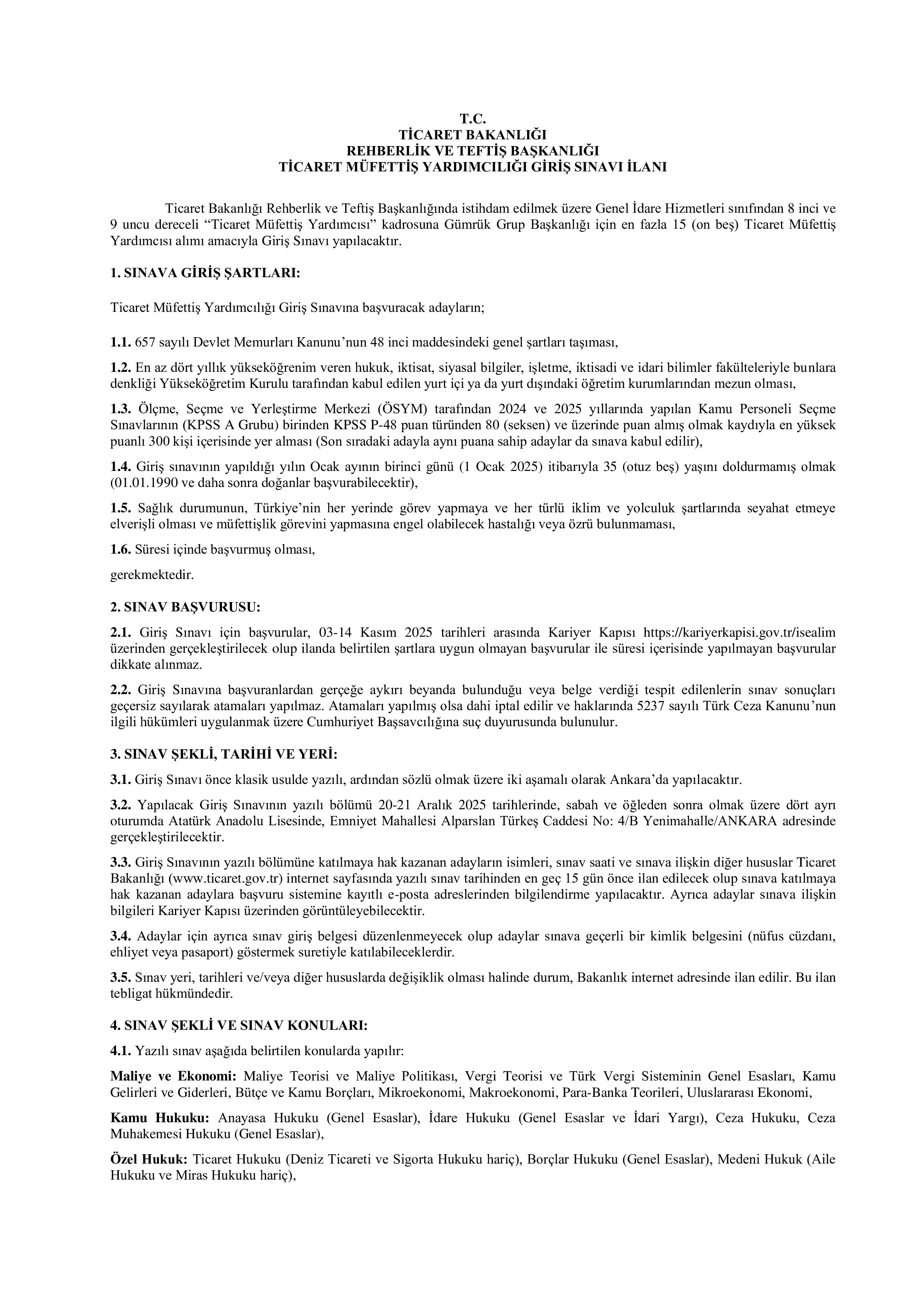 İlan İçeriği Sayfa 1 TİCARET BAKANLIĞI 15 TİCARET MÜFETTİŞ YARDIMCISI ALACAK ( 3 Kasım - 14 Kasım) İlan İçeriği Sayfa 1