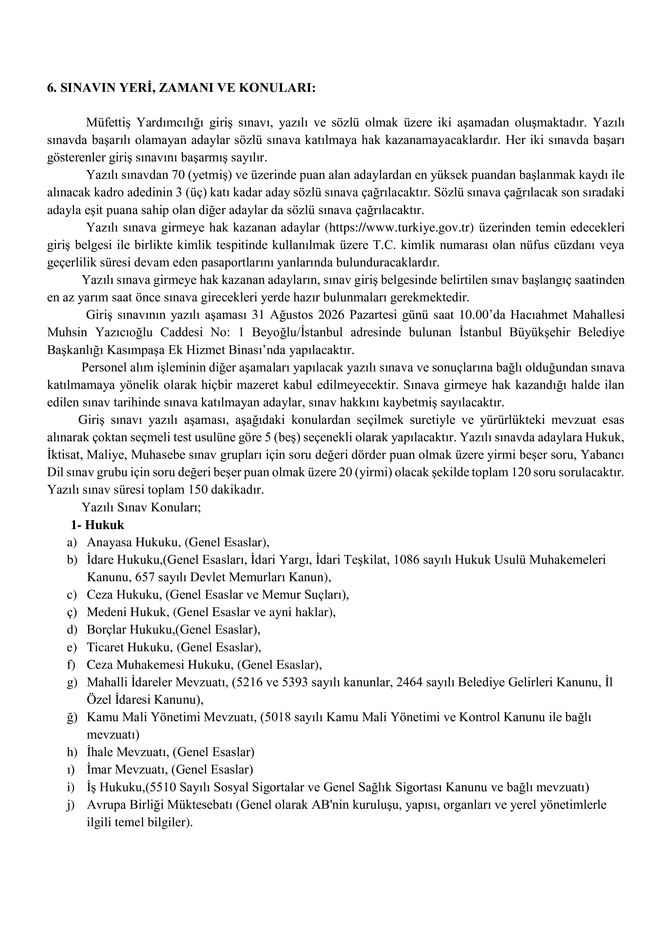 İSTANBUL BÜYÜKŞEHİR BELEDİYE BAŞKANLIĞI 8 MÜFETTİŞ YARDIMCISI ALACAK ( 27 Temmuz - 9 Ağustos) İlan İçeriği Sayfa 4