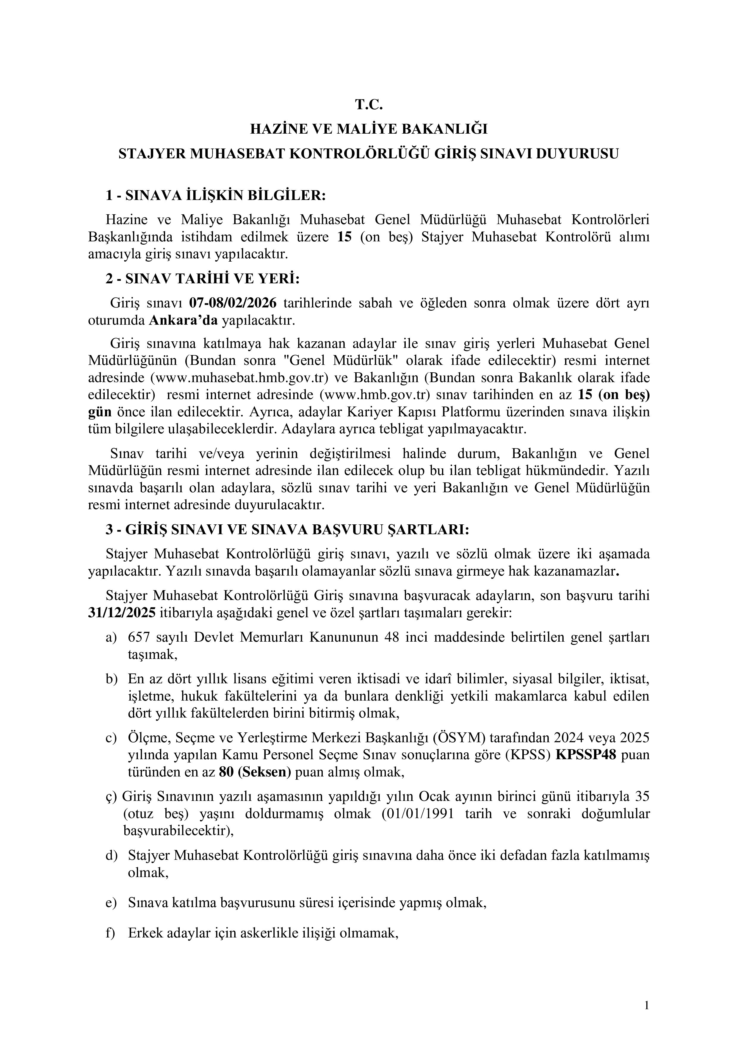 HAZİNE VE MALİYE BAKANLIĞI 15 STAJYER MUHASEBAT KONTROLÖRÜ ALACAK ( 22 Aralık - 31 Aralık) İlan İçeriği Sayfa 1