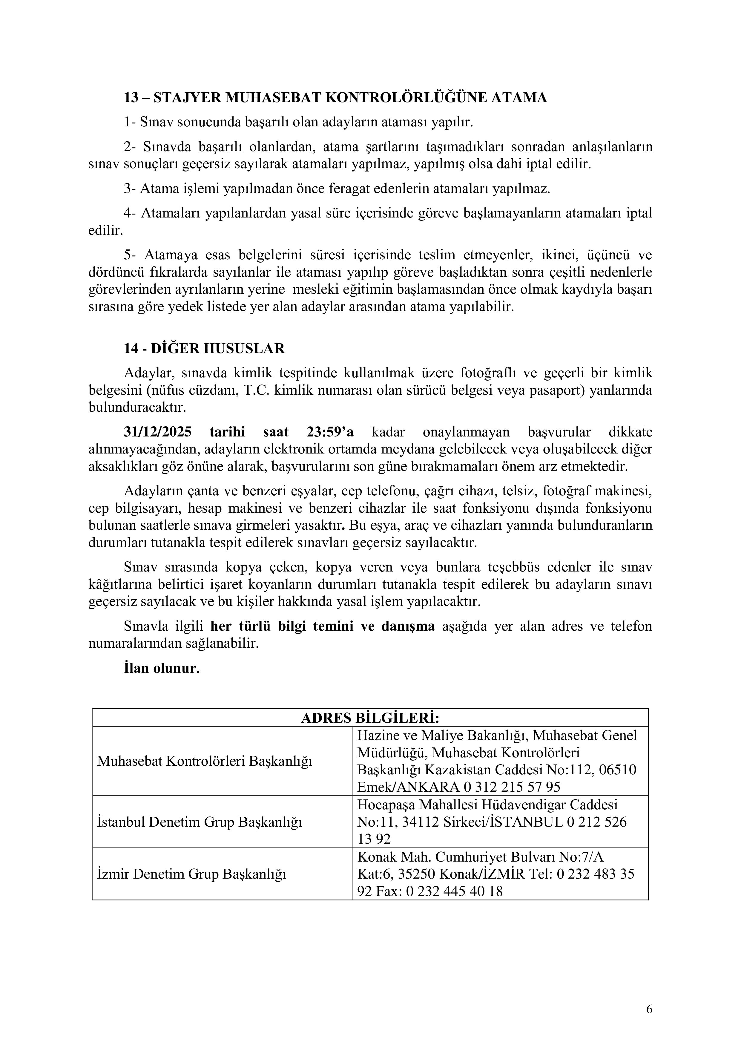 HAZİNE VE MALİYE BAKANLIĞI 15 STAJYER MUHASEBAT KONTROLÖRÜ ALACAK ( 22 Aralık - 31 Aralık) İlan İçeriği Sayfa 6