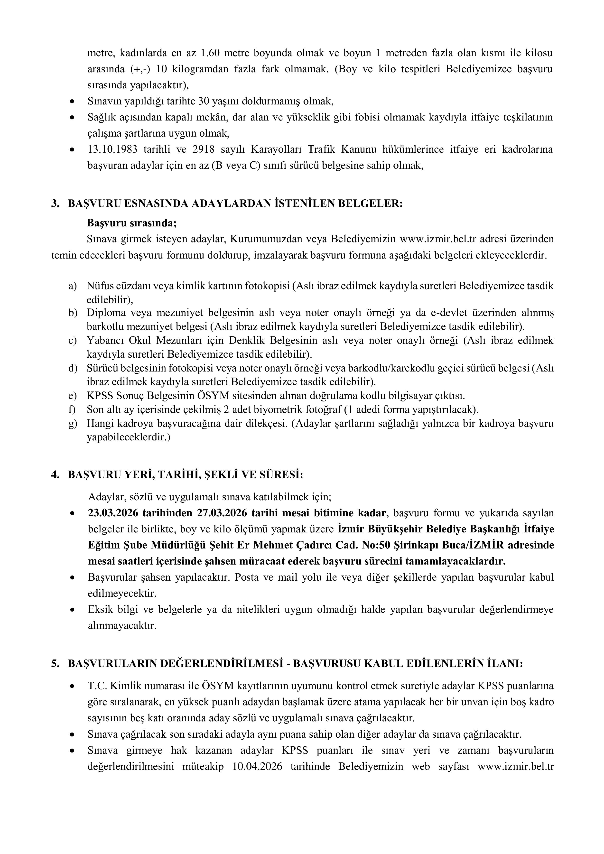 İlan İçeriği Sayfa 3 İZMİR BÜYÜKŞEHİR BELEDİYE BAŞKANLIĞI 100 İTFAİYE ERİ ALACAK ( 23 Mart - 27 Mart) İlan İçeriği Sayfa 3