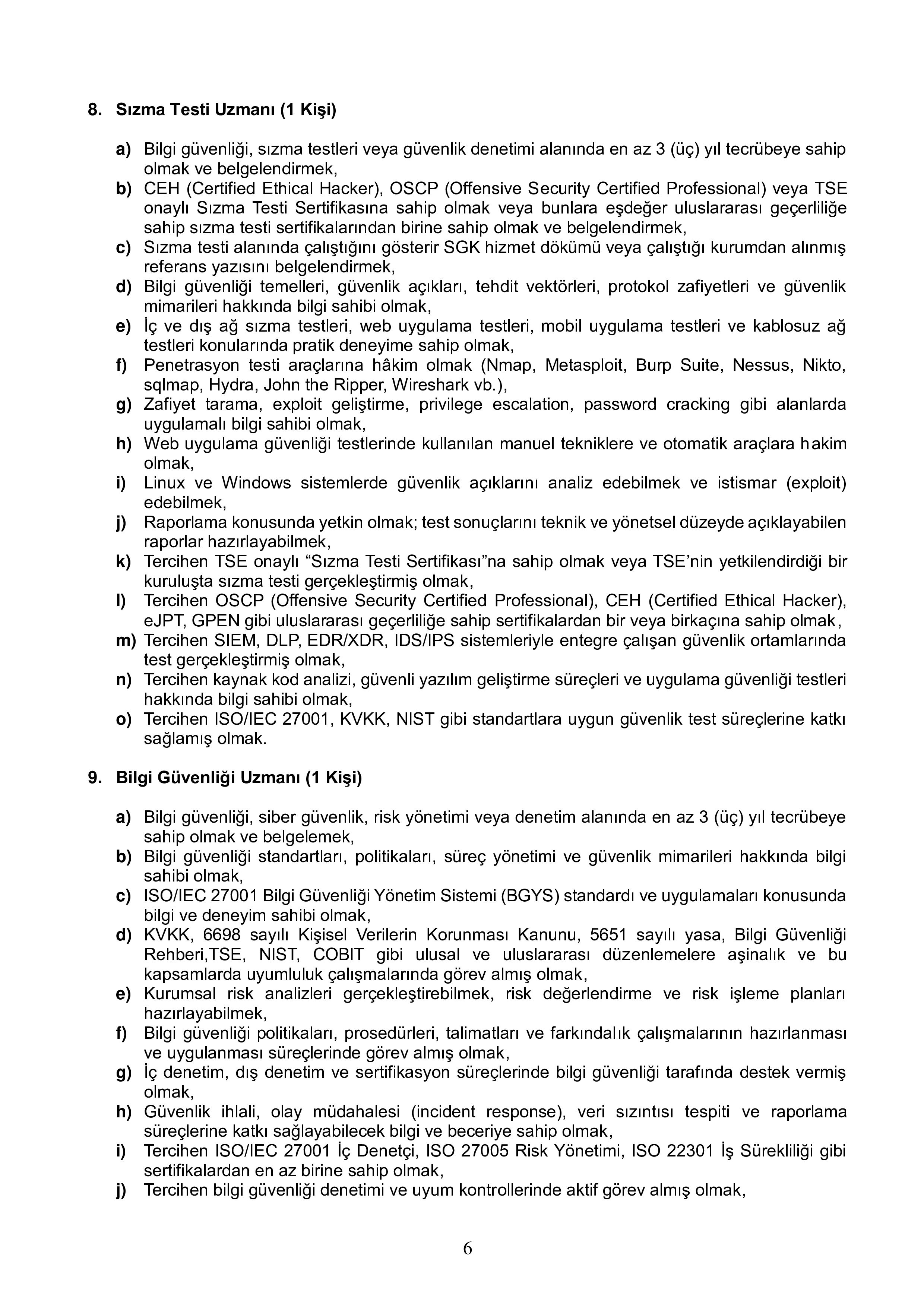 İlan İçeriği Sayfa 6 DİYANET İŞLERİ BAŞKANLIĞI 10 SÖZLEŞMELİ BİLİŞİM PERSONELİ ALACAK ( 2 Şubat - 16 Şubat) İlan İçeriği Sayfa 6