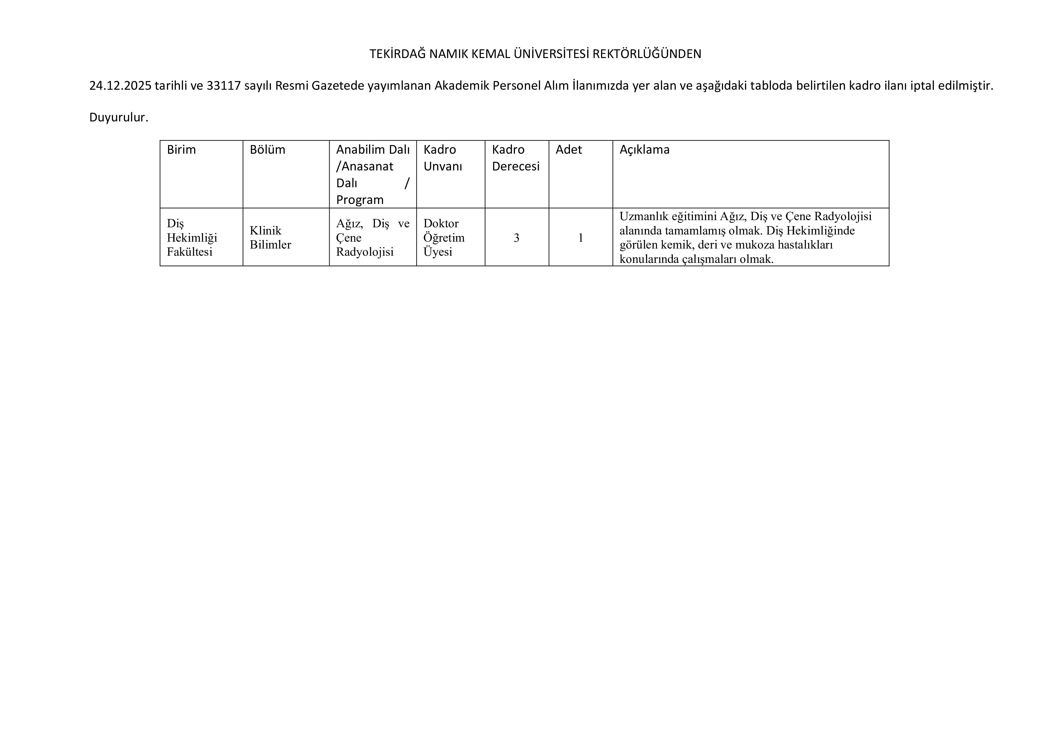 TEKİRDAĞ NAMIK KEMAL ÜNİVERSİTESİ TEKİRDAĞ NAMIK KEMAL ÜNİVERSİTESİ REKTÖRLÜĞÜ AKADEMİK PERSONEL ALIM İLANI İPTAL METNİ ( 29 Ocak - 29 Ocak) İlan İçeriği Sayfa 1