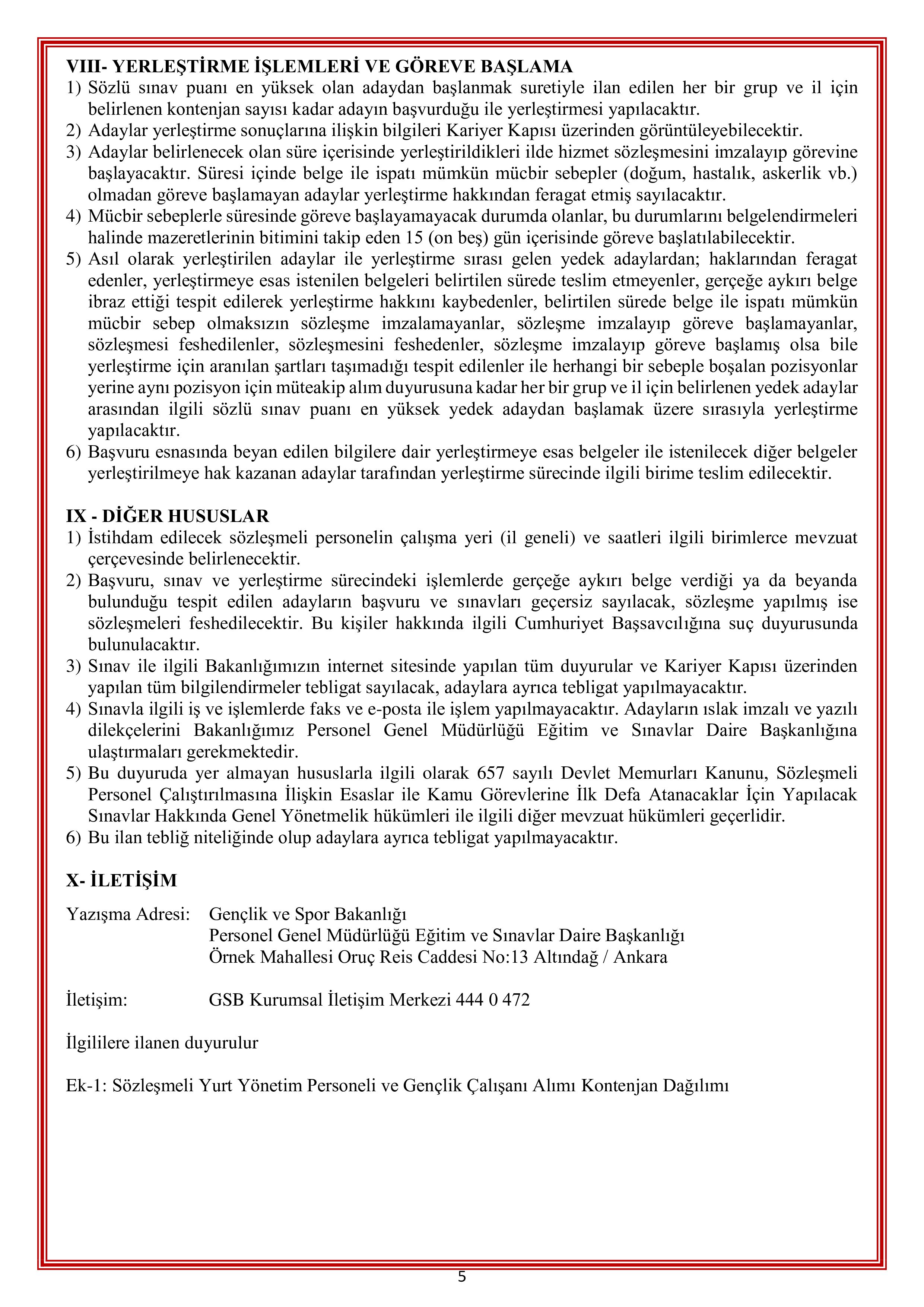 İlan İçeriği Sayfa 5 GENÇLİK VE SPOR BAKANLIĞI 600 SÖZLEŞMELİ PERSONEL ALACAK ( 13 Temmuz - 17 Temmuz) İlan İçeriği Sayfa 5