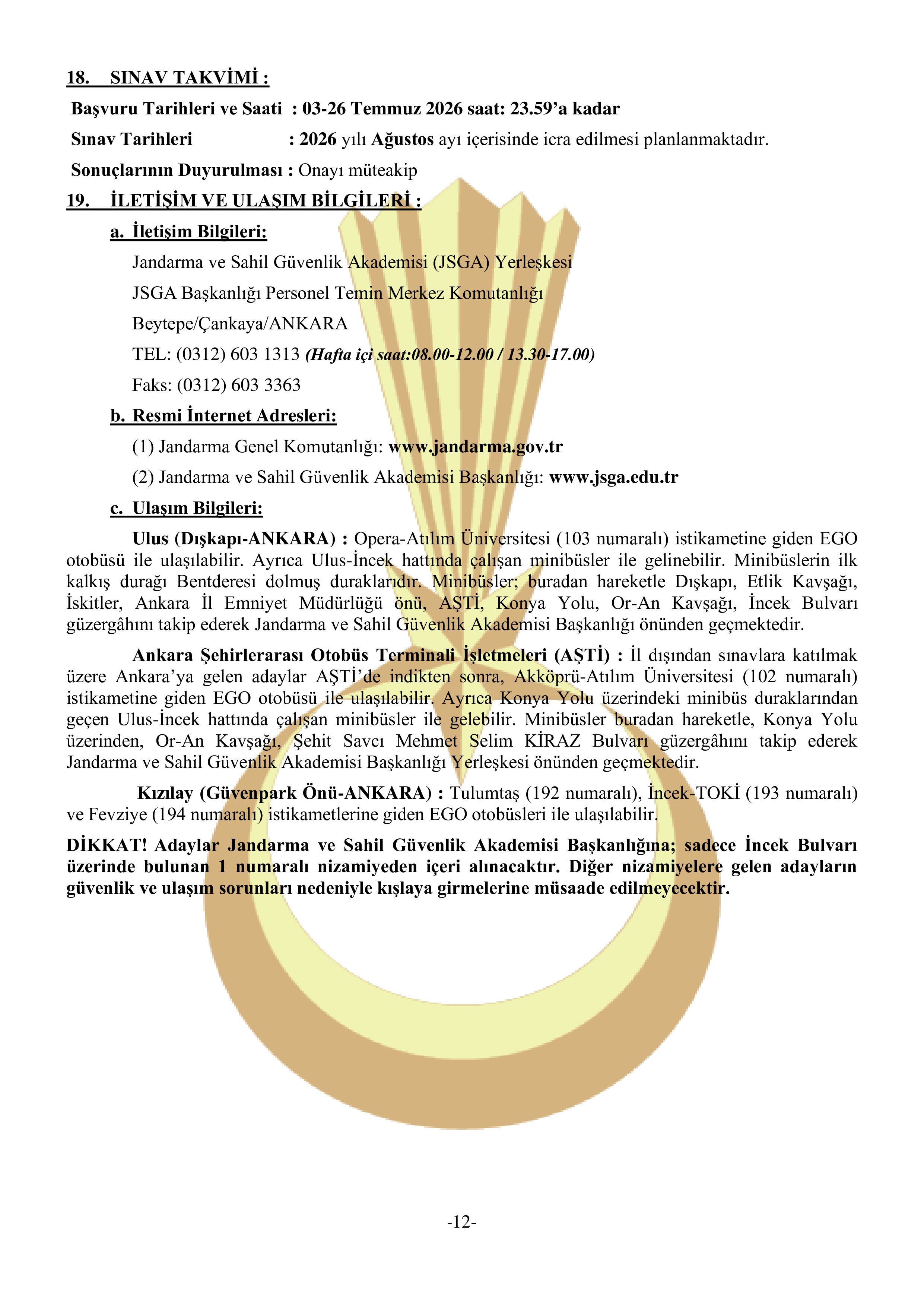 İlan İçeriği Sayfa 12 JANDARMA GENEL KOMUTANLIĞI 350 MUVAZZAF SUBAY ÖĞRENCİ TEMİN EDECEKTİR ( 3 Temmuz - 26 Temmuz) İlan İçeriği Sayfa 12