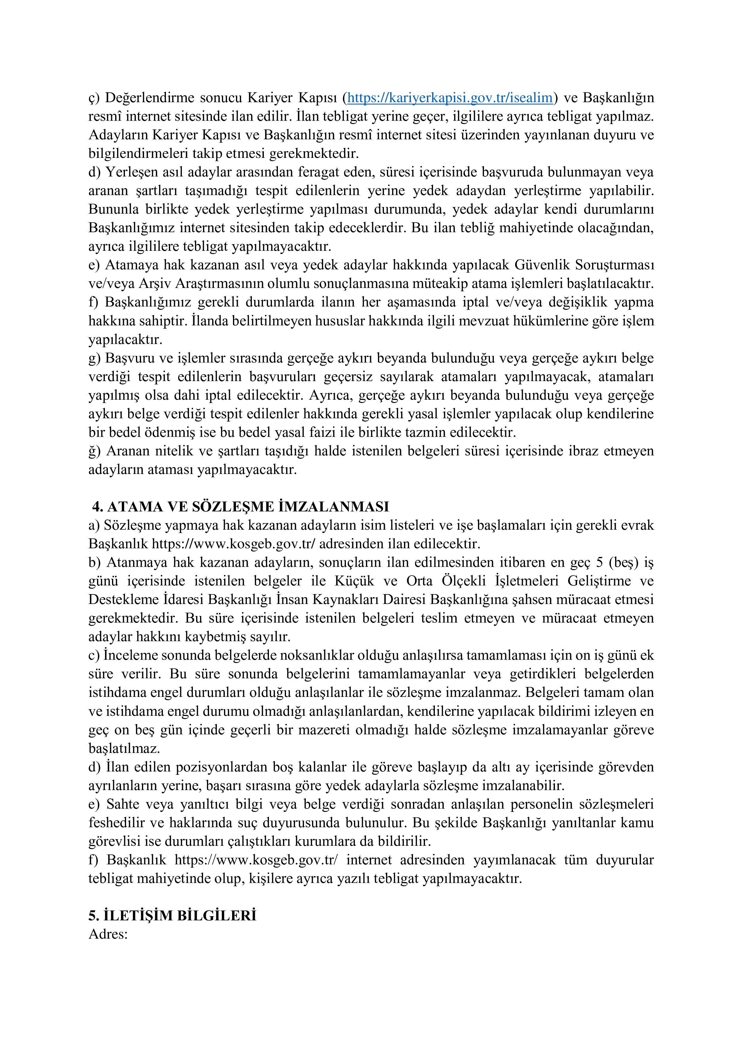 KÜÇÜK VE ORTA ÖLÇEKLİ İŞLETMELERİ GELİŞTİRME VE DESTEKLEME İDARESİ BAŞKANLIĞI 15 İDARİ HİZMET SÖZLEŞMELİ DESTEK ELEMANI ALACAK ( 6 Temmuz - 20 Temmuz) İlan İçeriği Sayfa 3