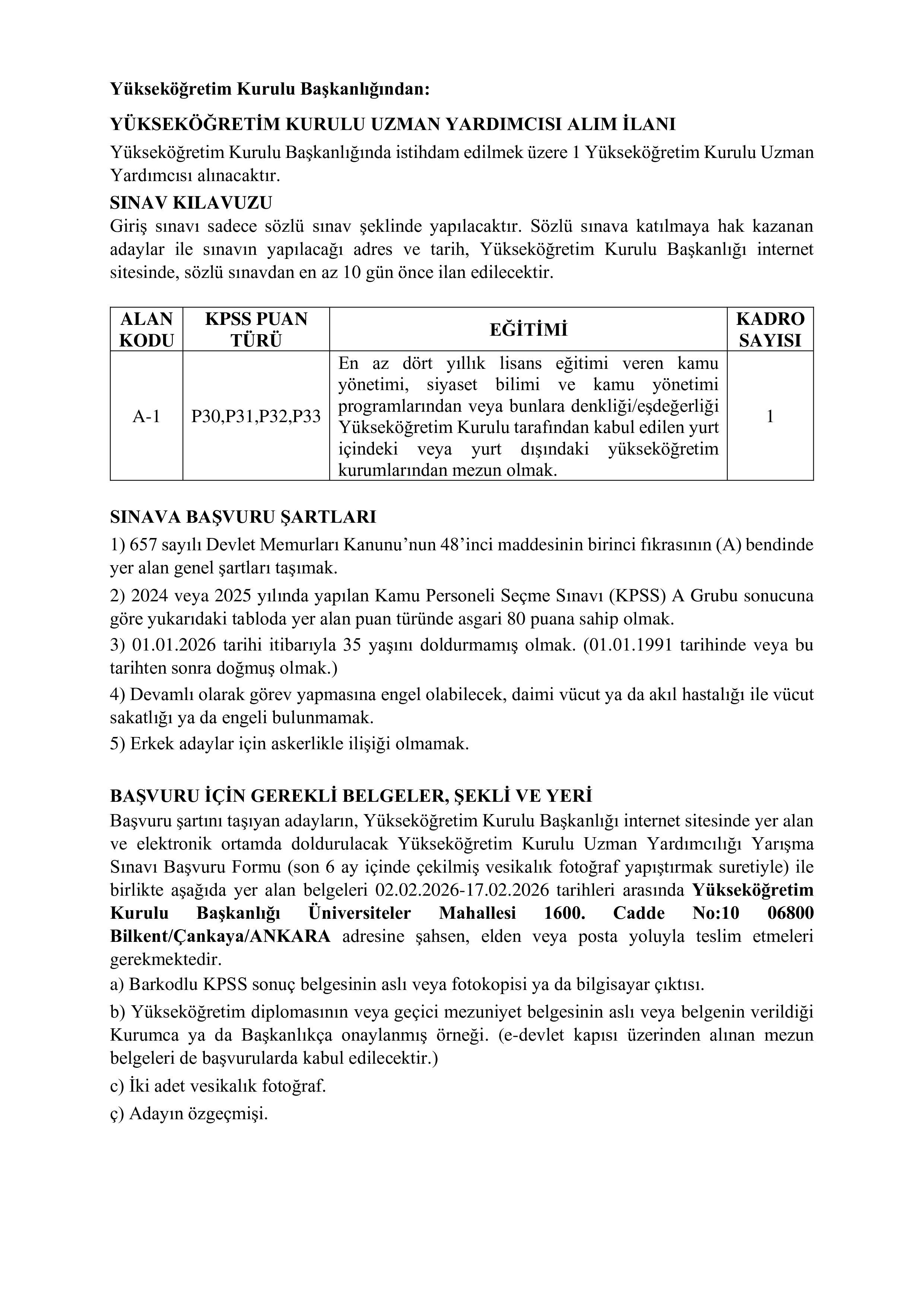 YÜKSEKÖĞRETİM KURULU BAŞKANLIĞI 1 YÜKSEKÖĞRETİM KURULU UZMAN YARDIMCISI ALACAK ( 2 Şubat - 17 Şubat) İlan İçeriği Sayfa 1