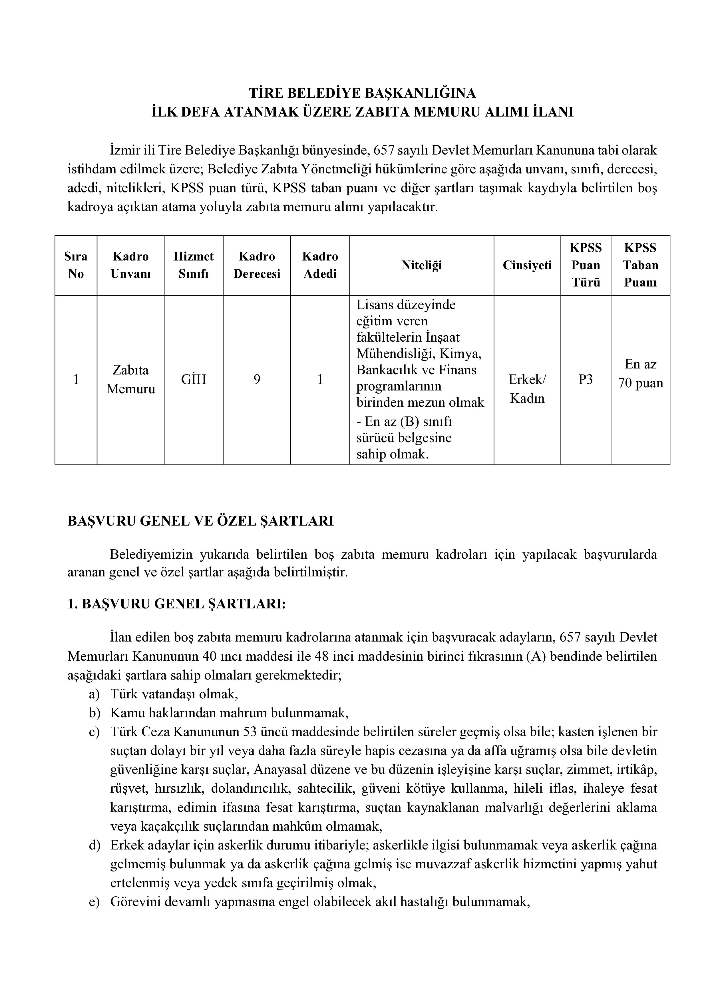 TİRE BELEDİYE BAŞKANLIĞI 1 ADET ZABITA MEMURU ALACAK TİRE BELEDİYE BAŞKANLIĞI 1 ADET ZABITA MEMURU ALACAK ( 3 Ağustos - 5 Ağustos) İlan İçeriği Sayfa 1