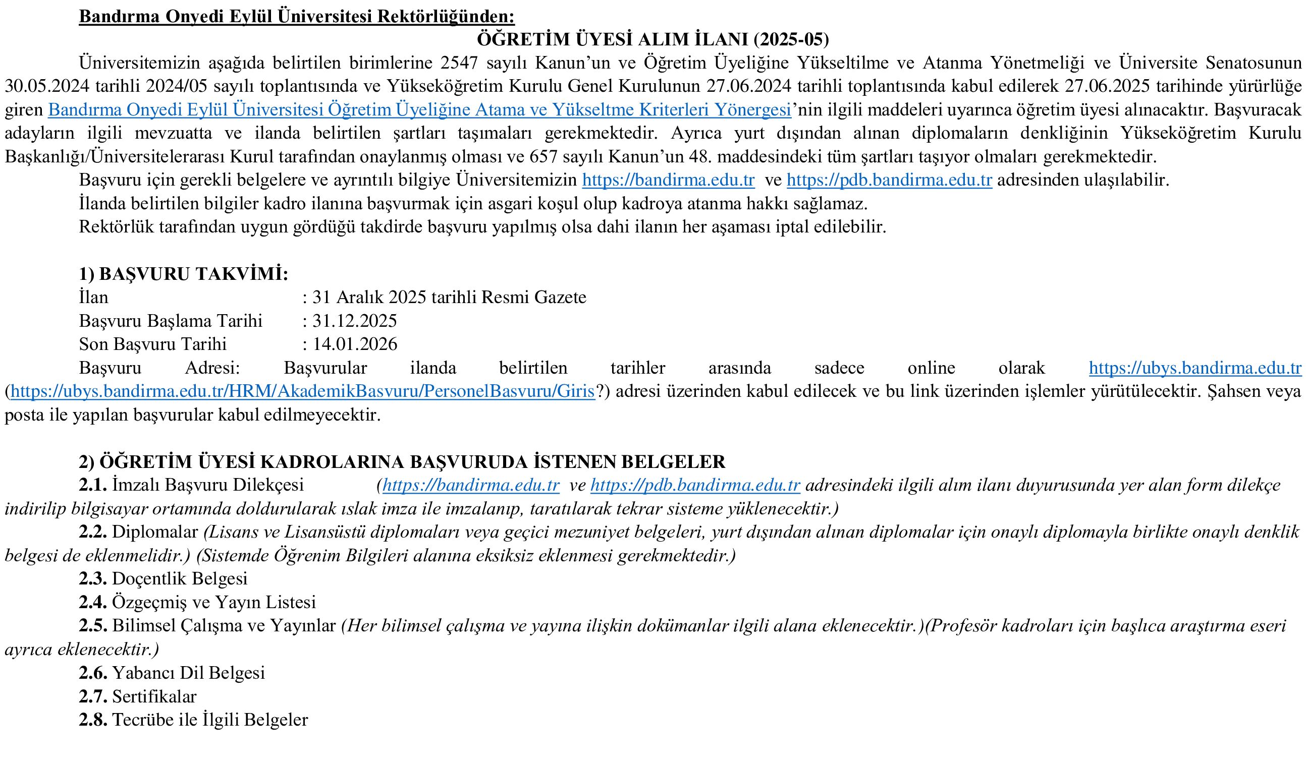 İlan İçeriği Sayfa 1 BANDIRMA ONYEDİ EYLÜL ÜNİVERSİTESİ 1 ÖĞRETİM ELEMANI ALACAK ( 31 Aralık - 14 Ocak) İlan İçeriği Sayfa 1