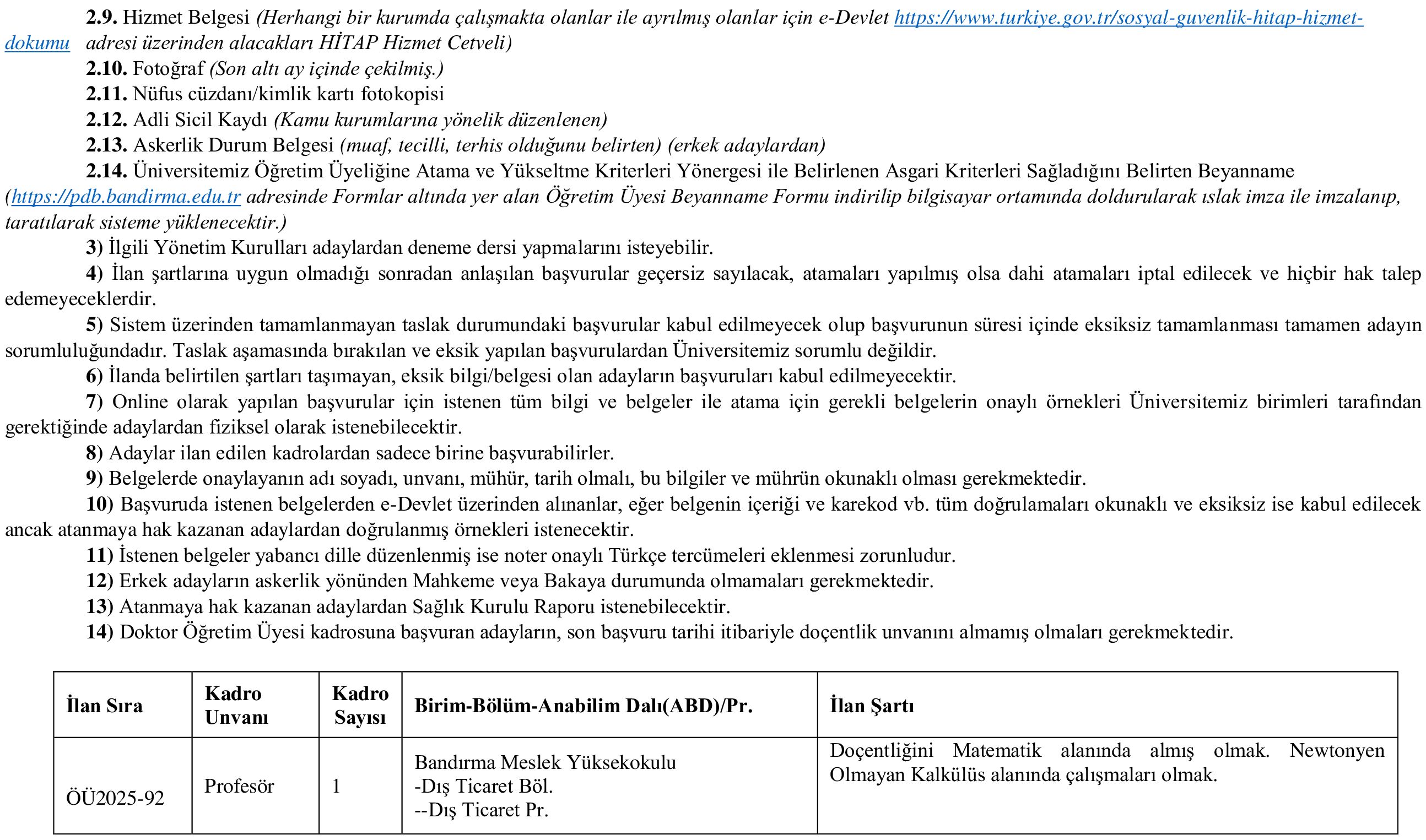 İlan İçeriği Sayfa 2 BANDIRMA ONYEDİ EYLÜL ÜNİVERSİTESİ 1 ÖĞRETİM ELEMANI ALACAK ( 31 Aralık - 14 Ocak) İlan İçeriği Sayfa 2