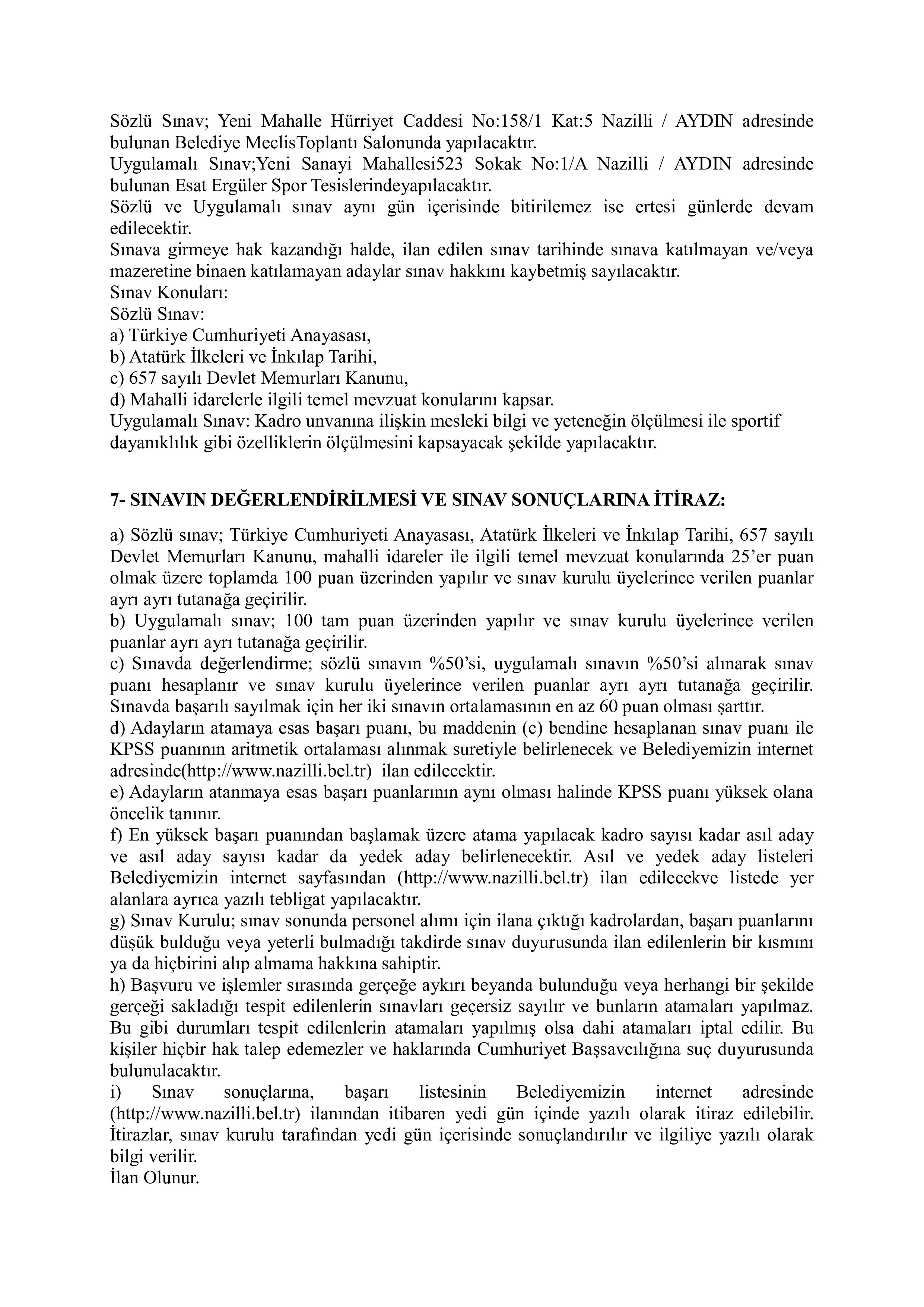 İlan İçeriği Sayfa 4 NAZİLLİ BELEDİYE BAŞKANLIĞI 8 MEMUR ALACAK ( 17 Aralık - 19 Aralık) İlan İçeriği Sayfa 4