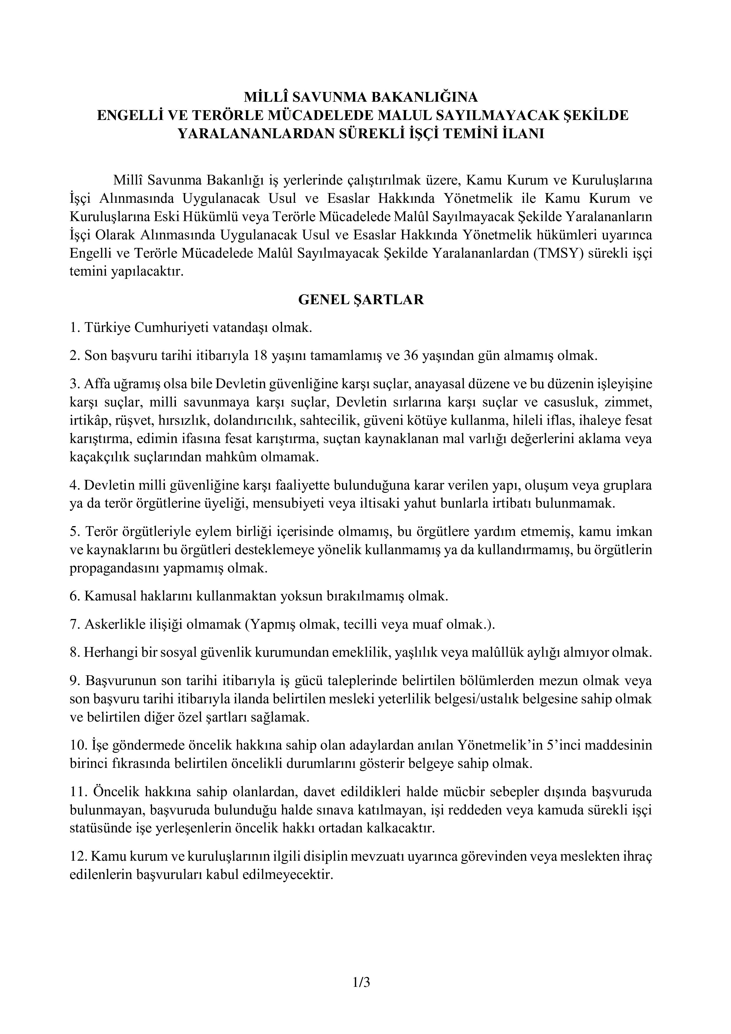 İlan İçeriği Sayfa 1 MİLLİ SAVUNMA BAKANLIĞI ENGELLİ VE TERÖRLE MÜCADELEDE MALUL SAYILMAYACAK ŞEKİLDE YARALANANLARDAN (TMSY) SÜREKLİ İŞÇİ TEMİNİ İLANI ( 6 Nisan - 10 Nisan) İlan İçeriği Sayfa 1