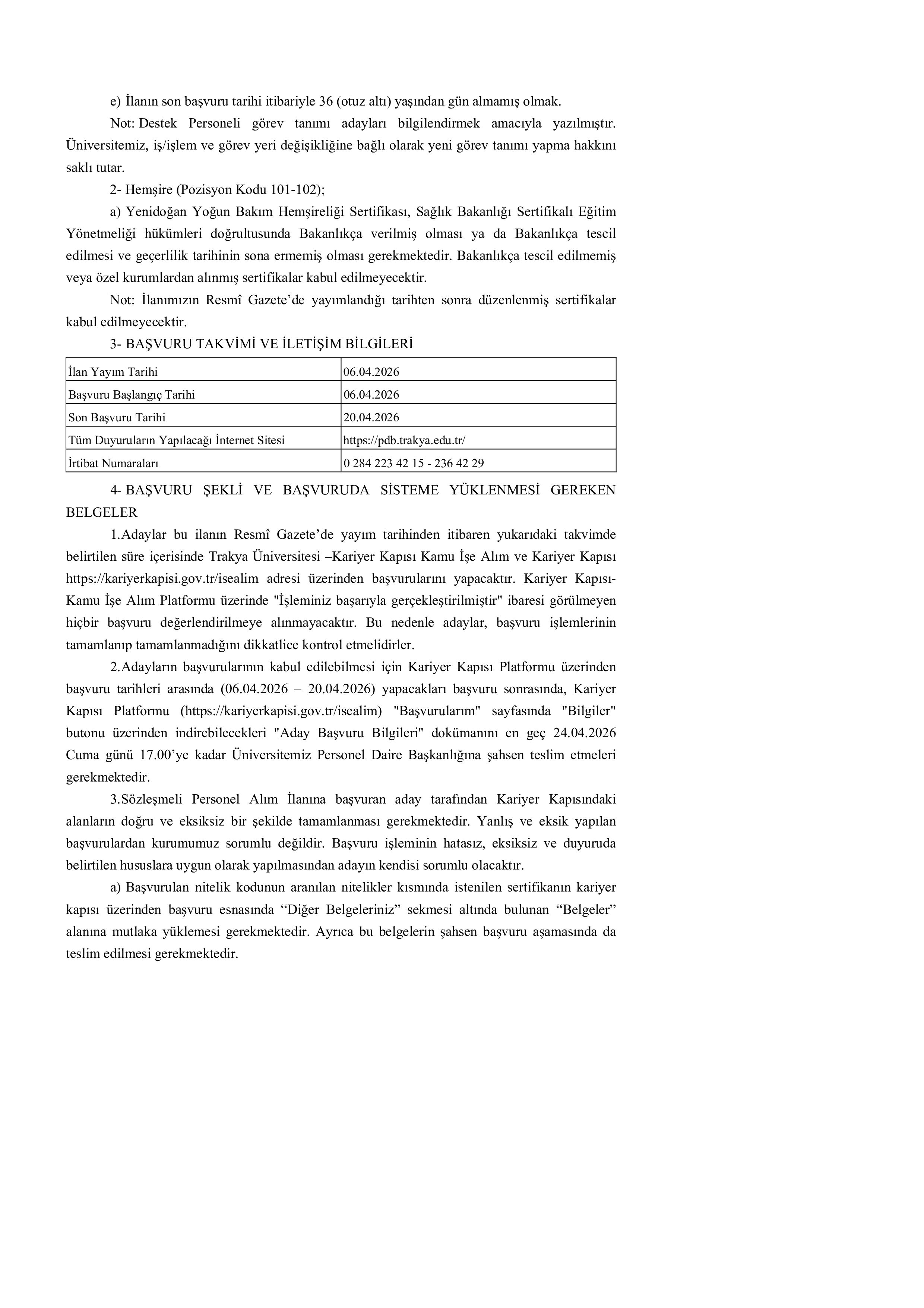 İlan İçeriği Sayfa 3 TRAKYA ÜNİVERSİTESİ 6 SÖZLEŞMELİ PERSONEL ALACAK ( 6 Nisan - 20 Nisan) İlan İçeriği Sayfa 3