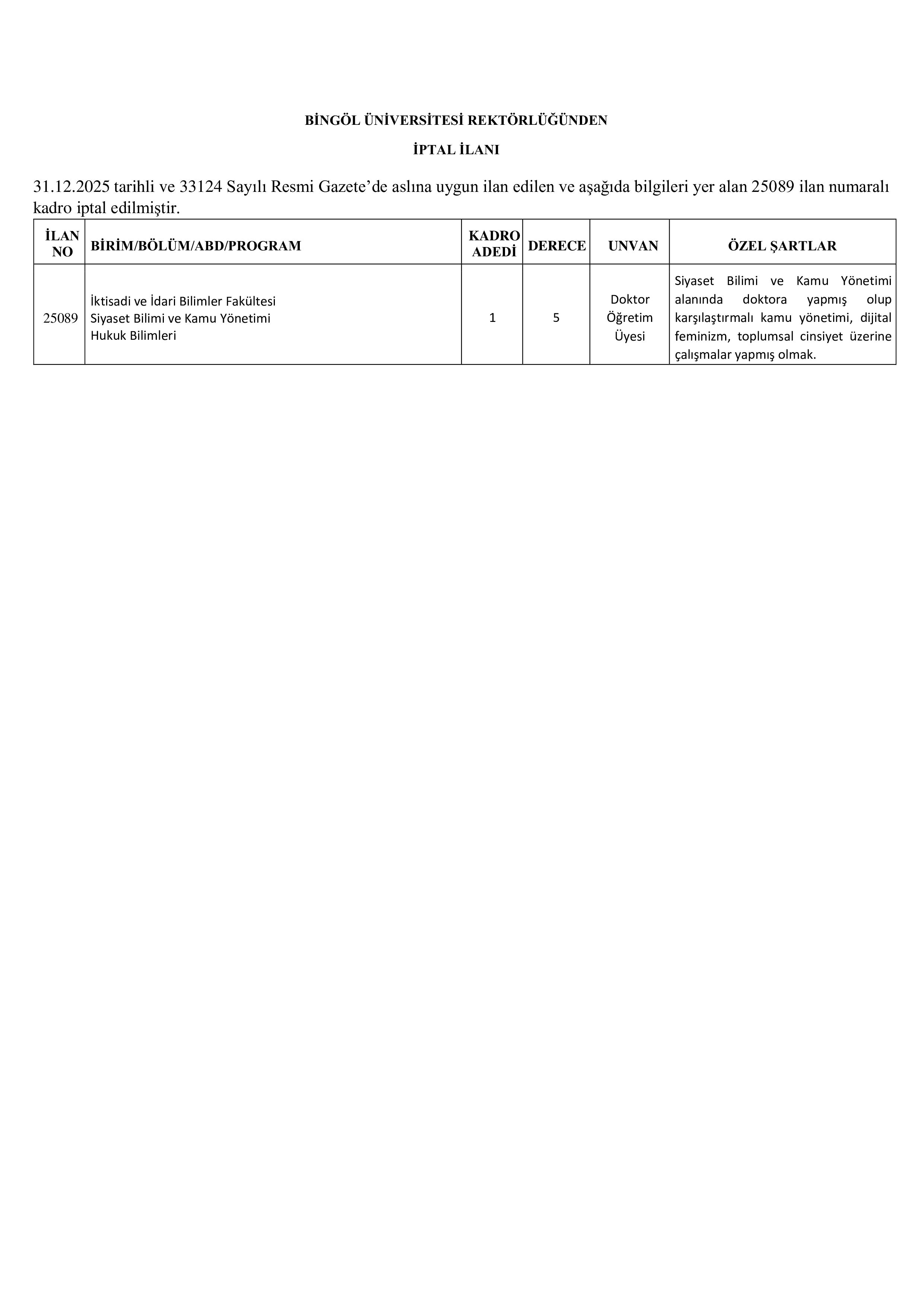 BİNGÖL ÜNİVERSİTESİ BİNGÖL ÜNİVERSİTESİ ÖĞRETİM ÜYESİ ALIMI İPTAL İLANI ( 6 Ocak - 6 Ocak) İlan İçeriği Sayfa 1