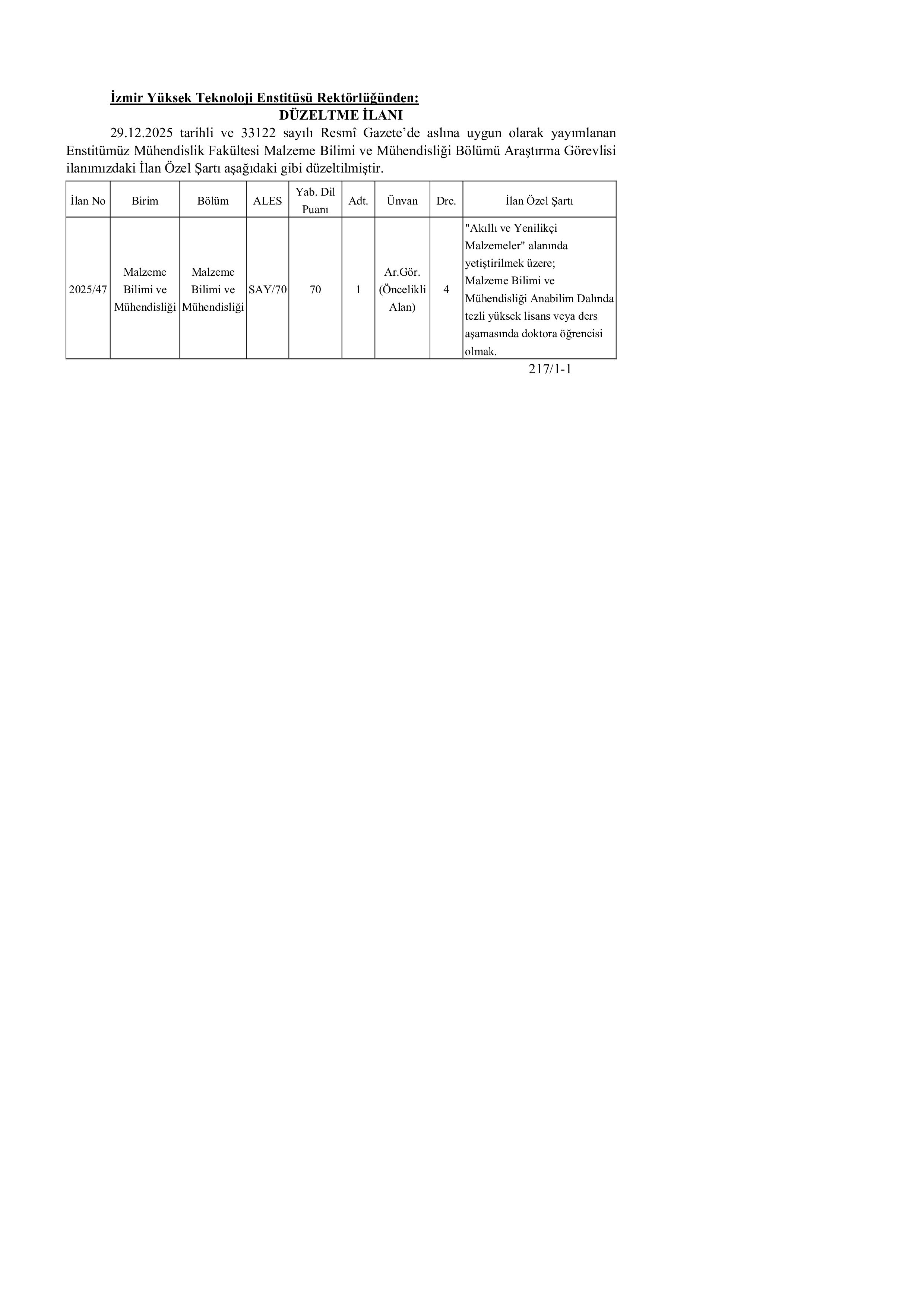 İZMİR YÜKSEK TEKNOLOJİ ENSTİTÜSÜ İZMİR YÜKSEK TEKNOLOJİ ENSTİTÜSÜDÜZELTME İLANI (ARAŞTIRMA GÖREVLİSİ) 1 ADET ( 6 Ocak - 13 Ocak) İlan İçeriği Sayfa 1